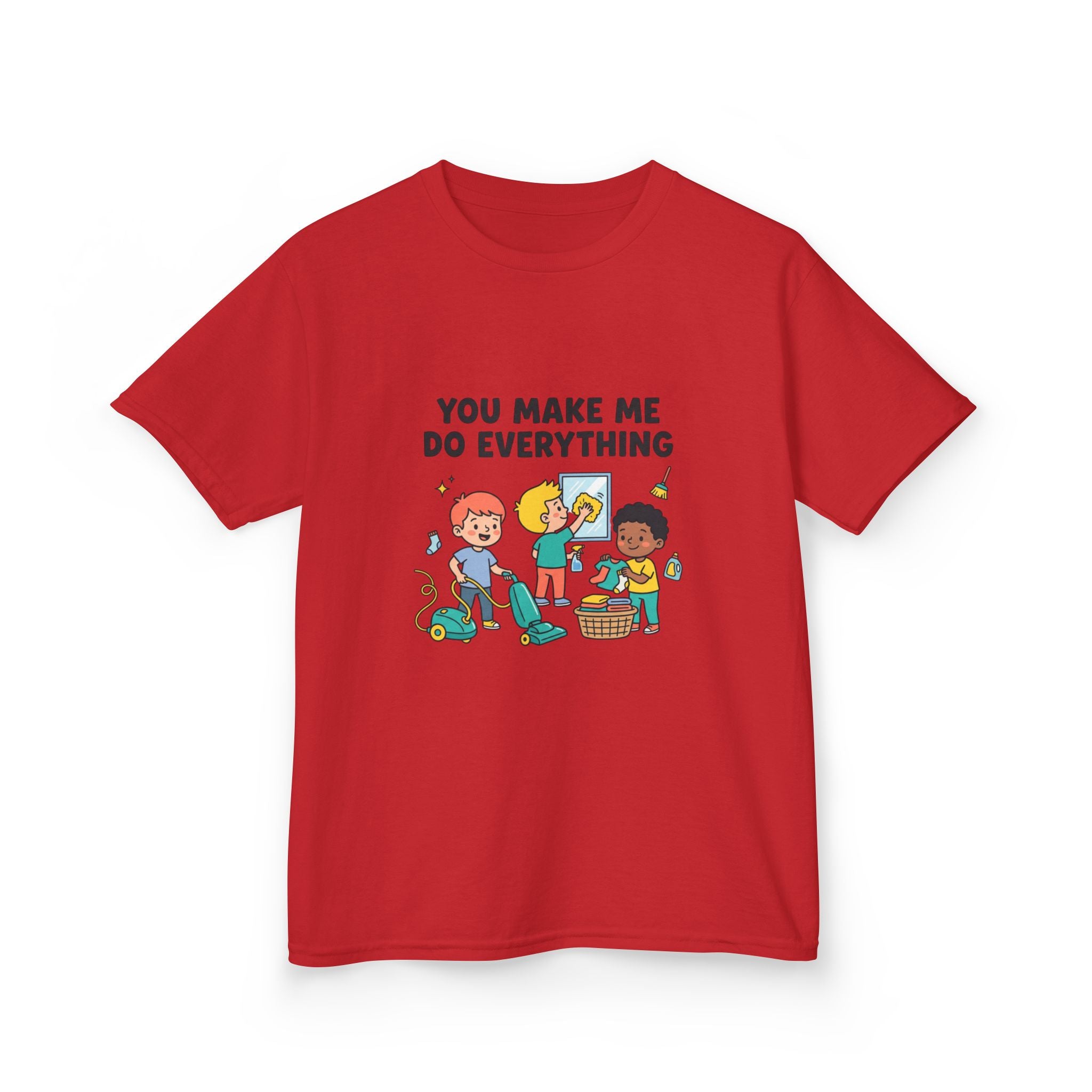 You Make Me Do Everything — Funny Kids Chore Tee