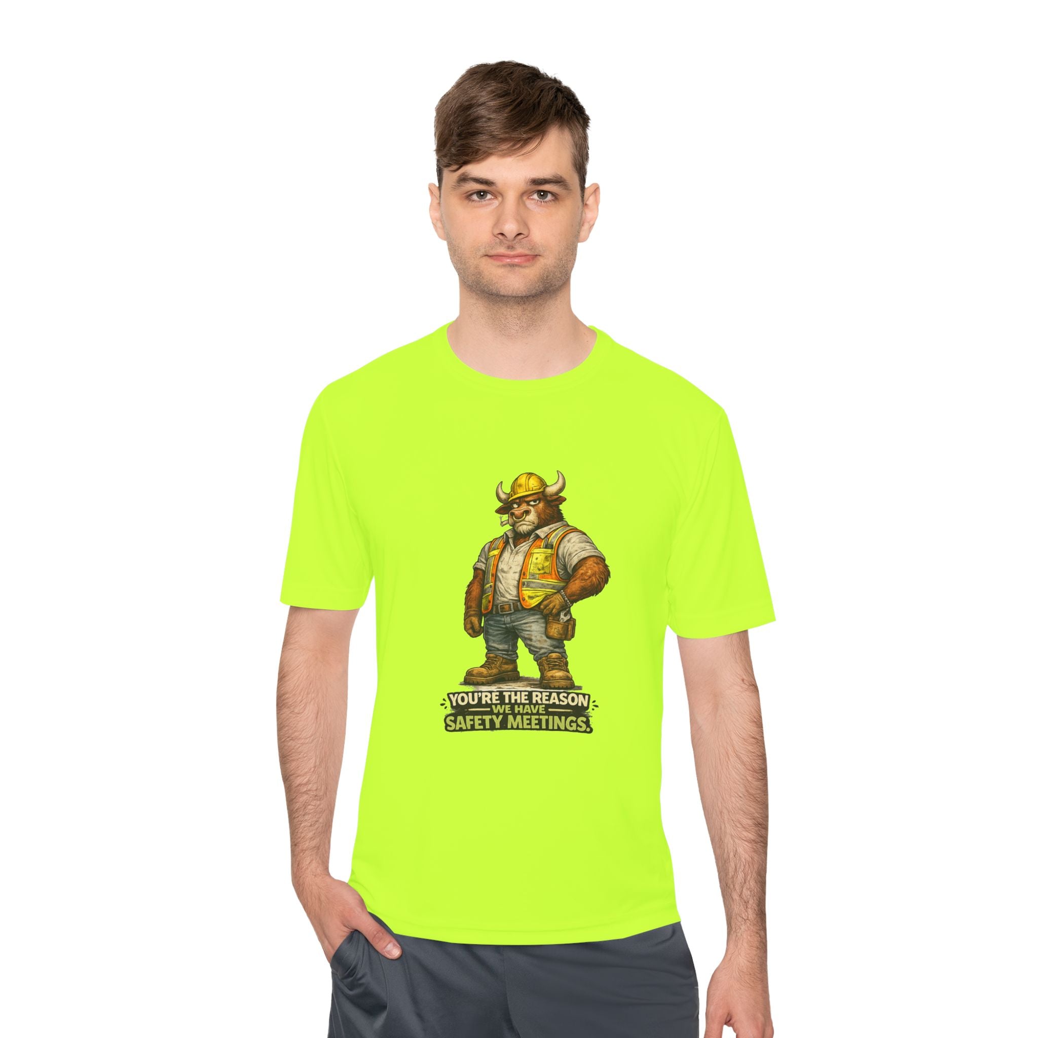 You're The Reason We Have Safety Meetings — Bull Moisture Wicking Tee