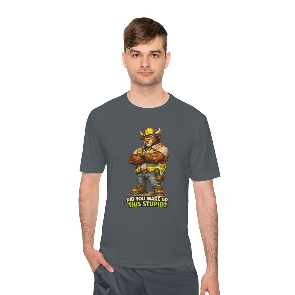 Did You Wake Up This Stupid? — Grumpy Bull Moisture Wicking Tee