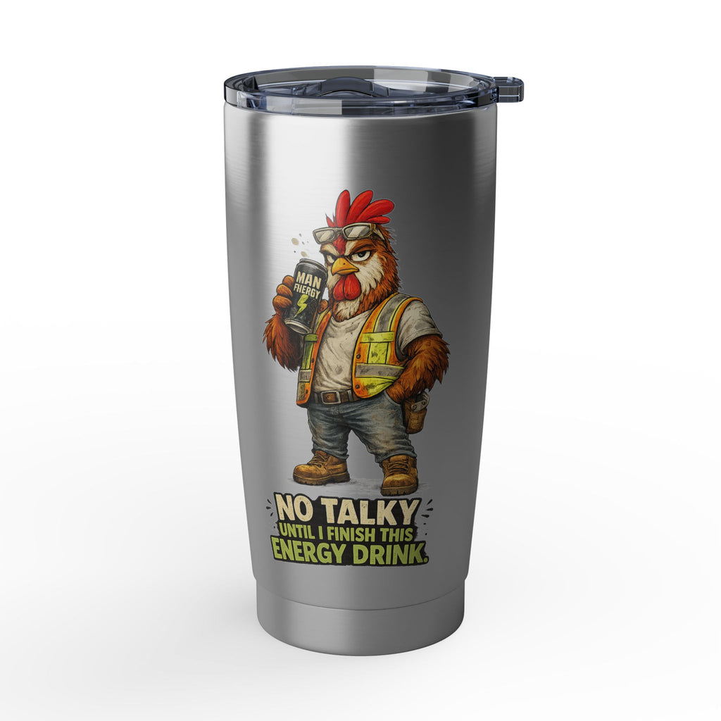 No Talky Until I Finish This Energy Drink -Vagabond 20oz Tumbler