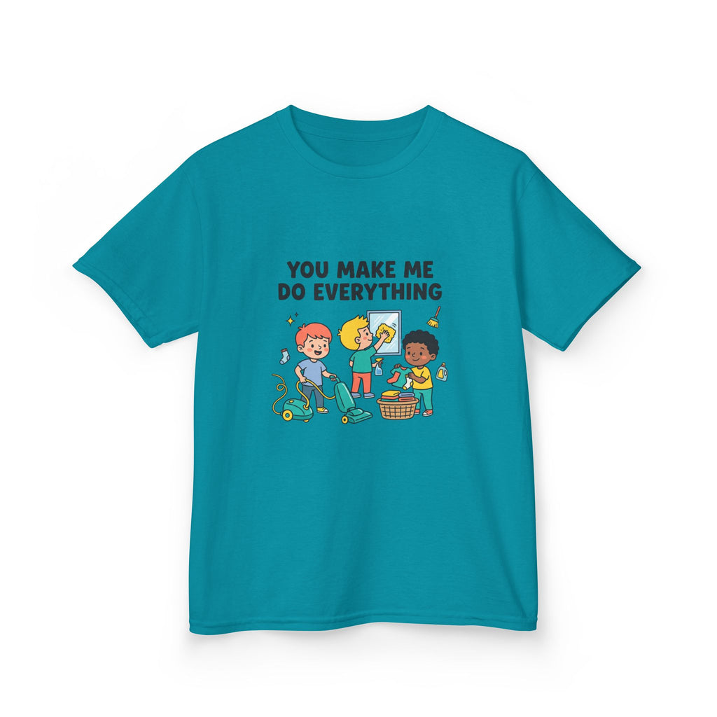 You Make Me Do Everything — Funny Kids Chore Tee