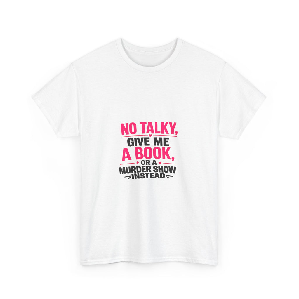 No Talky Unisex Heavy Cotton Tee