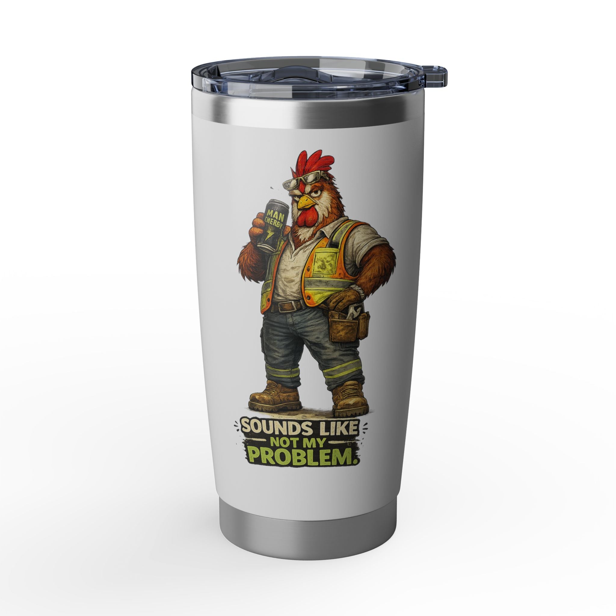 Sounds Like Not My Problem -Vagabond 20oz Tumbler