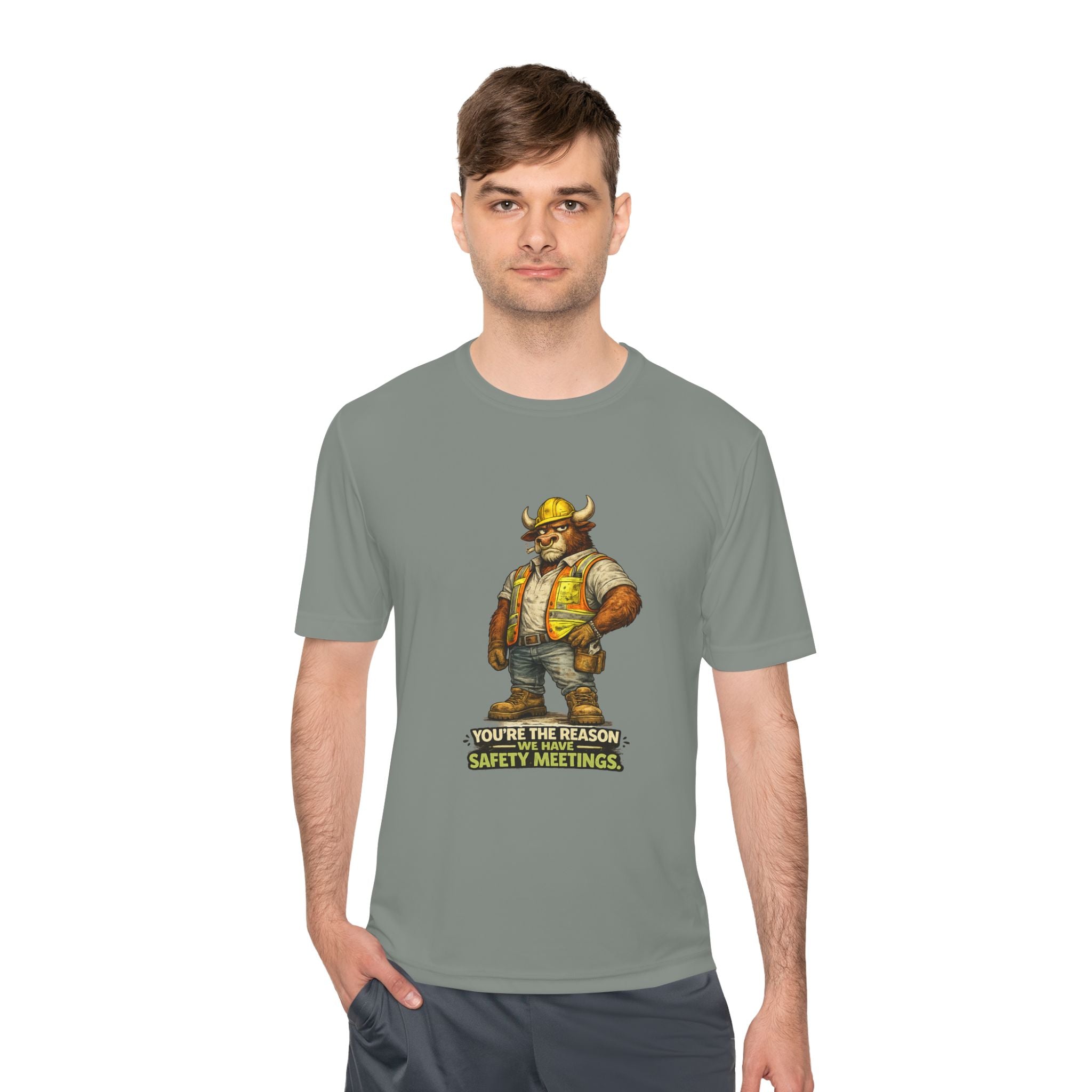 You're The Reason We Have Safety Meetings — Bull Moisture Wicking Tee