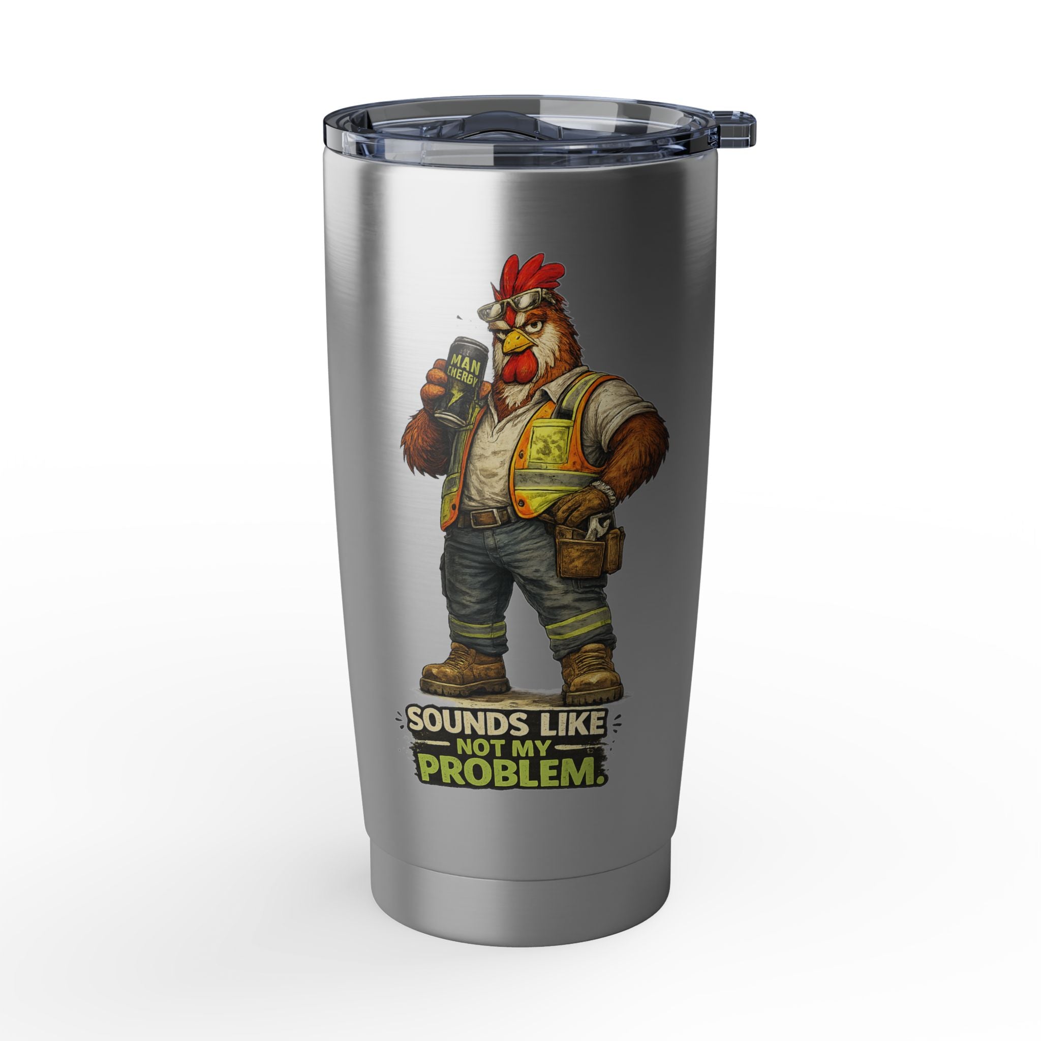 Sounds Like Not My Problem -Vagabond 20oz Tumbler