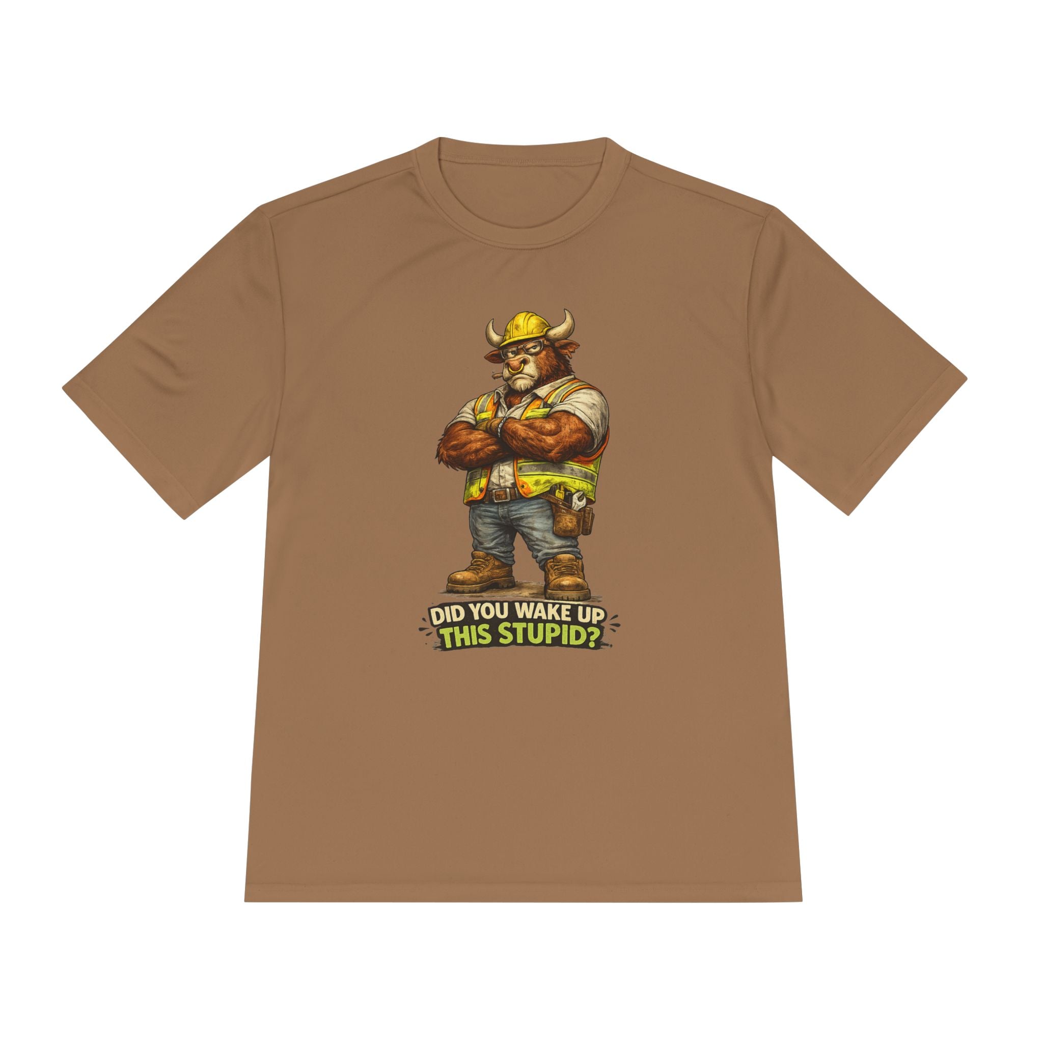 Did You Wake Up This Stupid? — Grumpy Bull Moisture Wicking Tee