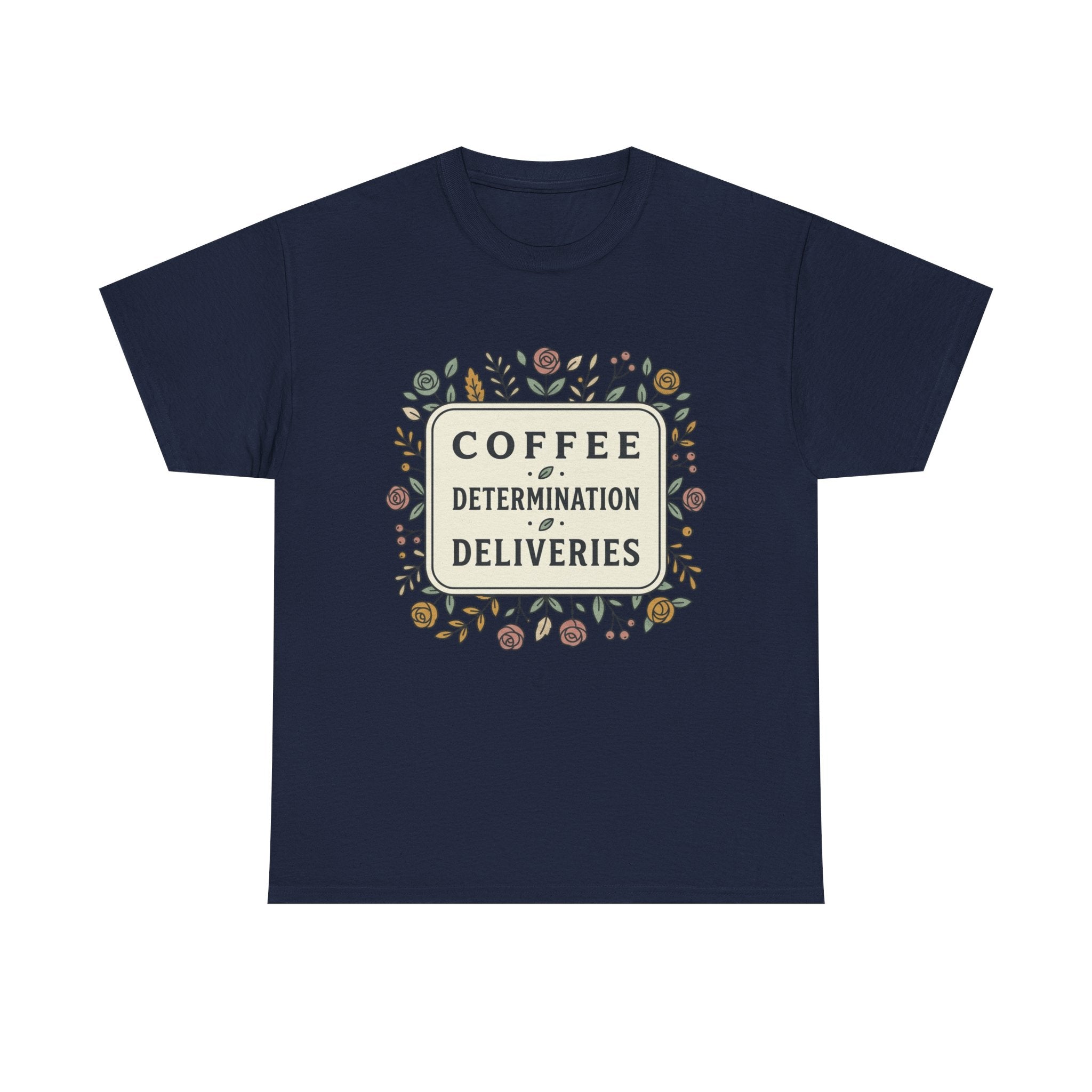 Coffee, Determination, Deliveries Unisex Heavy Cotton Tee