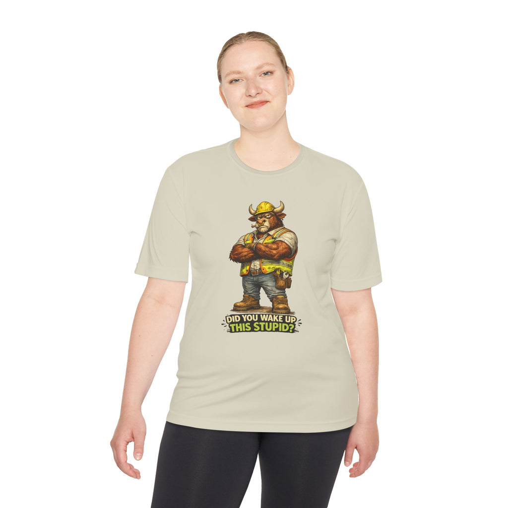 Did You Wake Up This Stupid? — Grumpy Bull Moisture Wicking Tee