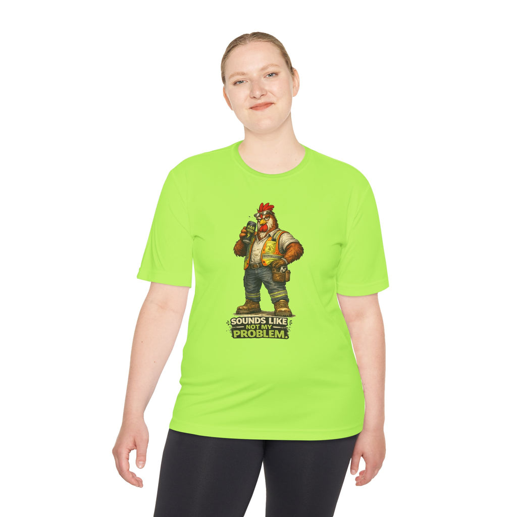 Sounds Like Not My Problem — Rooster Moisture Wicking Tee