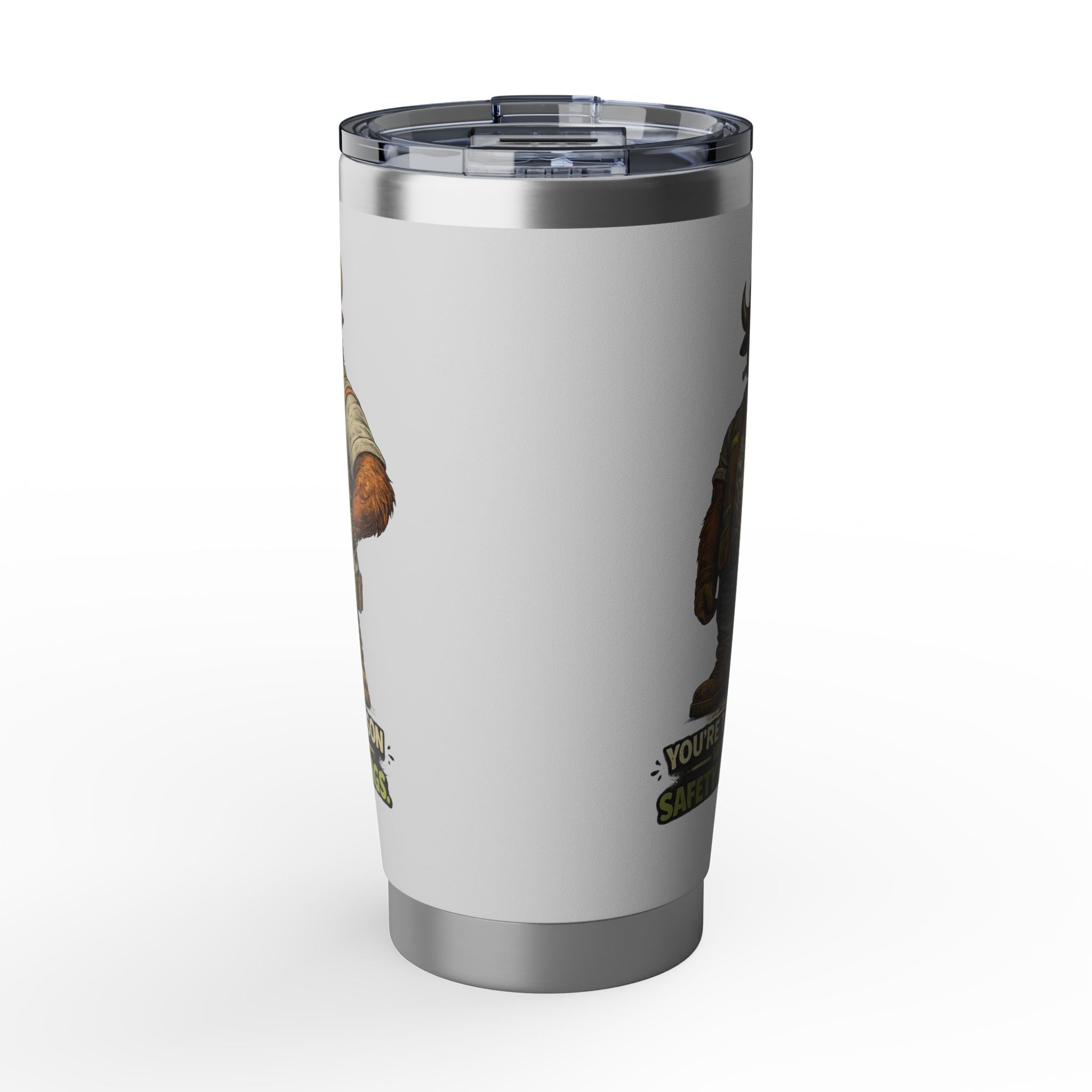 You're The Reason We Have Safety Meetings -Vagabond 20oz Tumbler