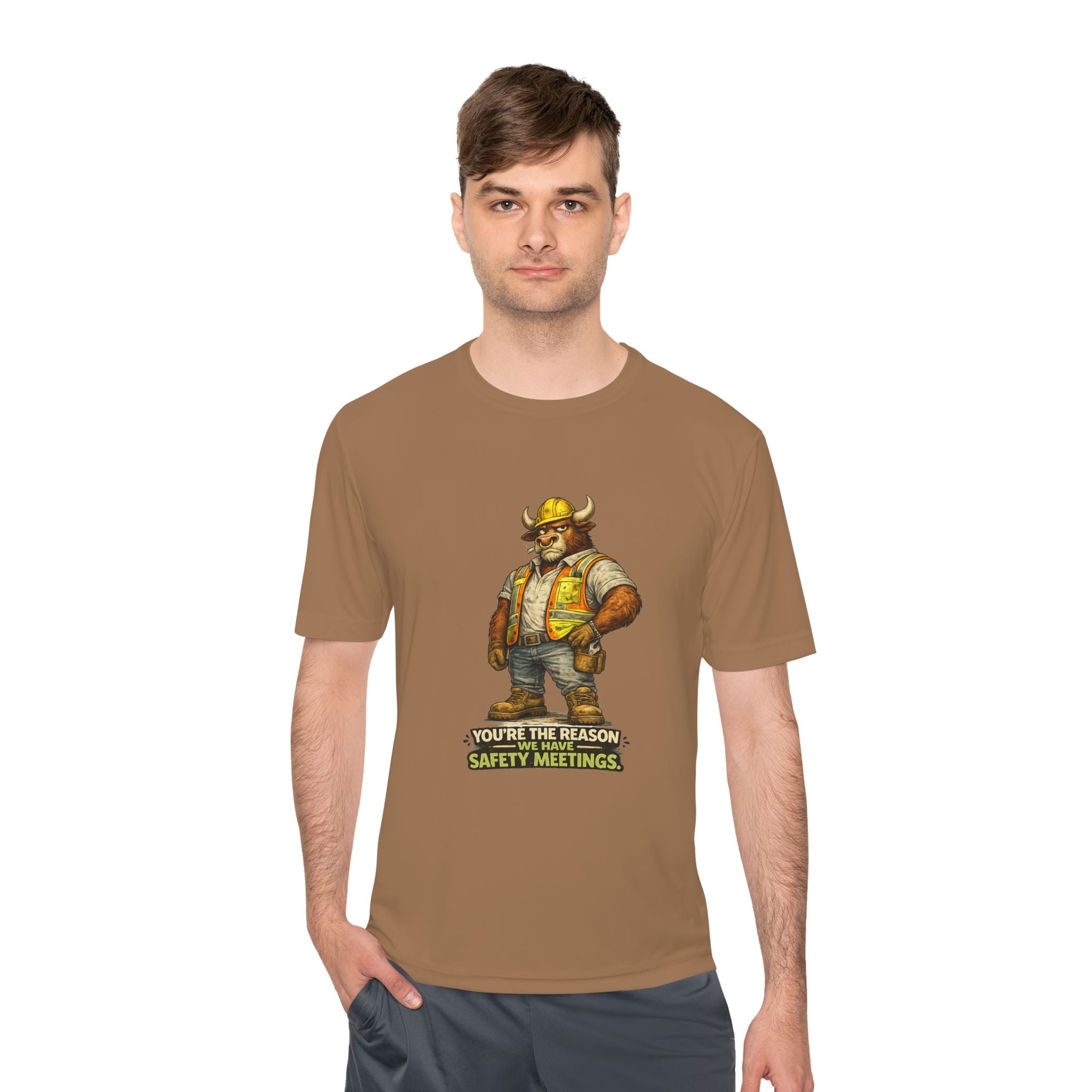 You're The Reason We Have Safety Meetings — Bull Moisture Wicking Tee