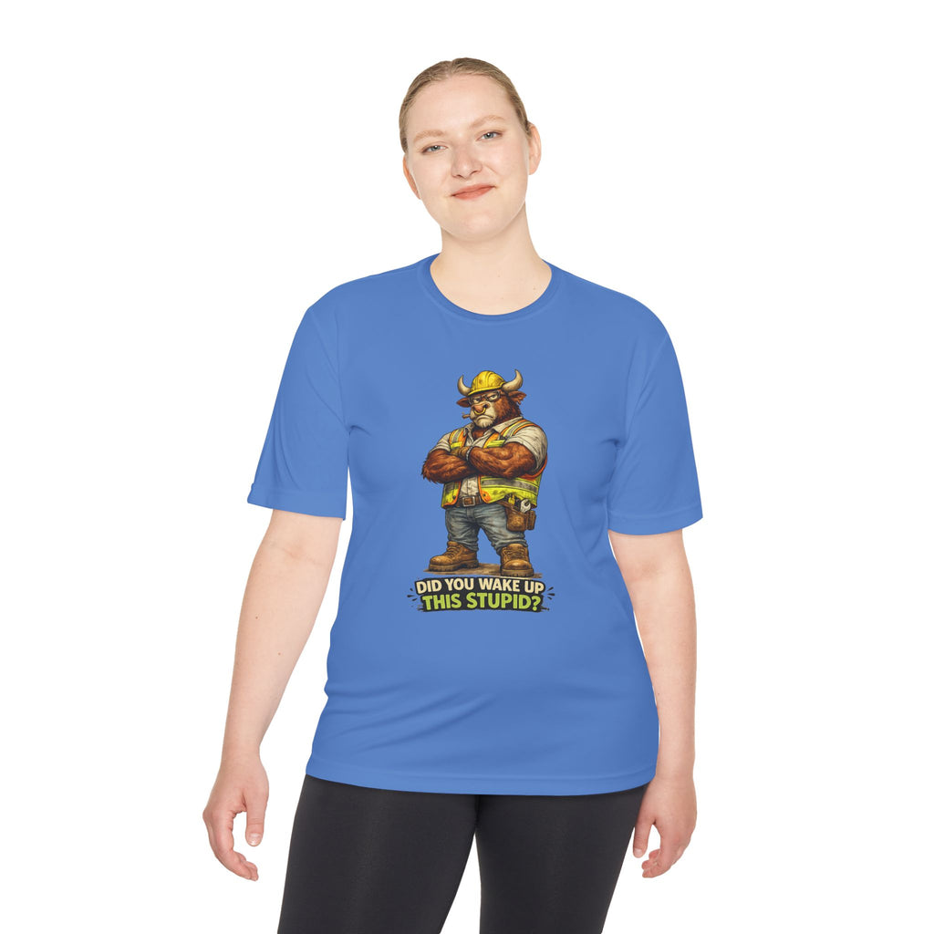 Did You Wake Up This Stupid? — Grumpy Bull Moisture Wicking Tee