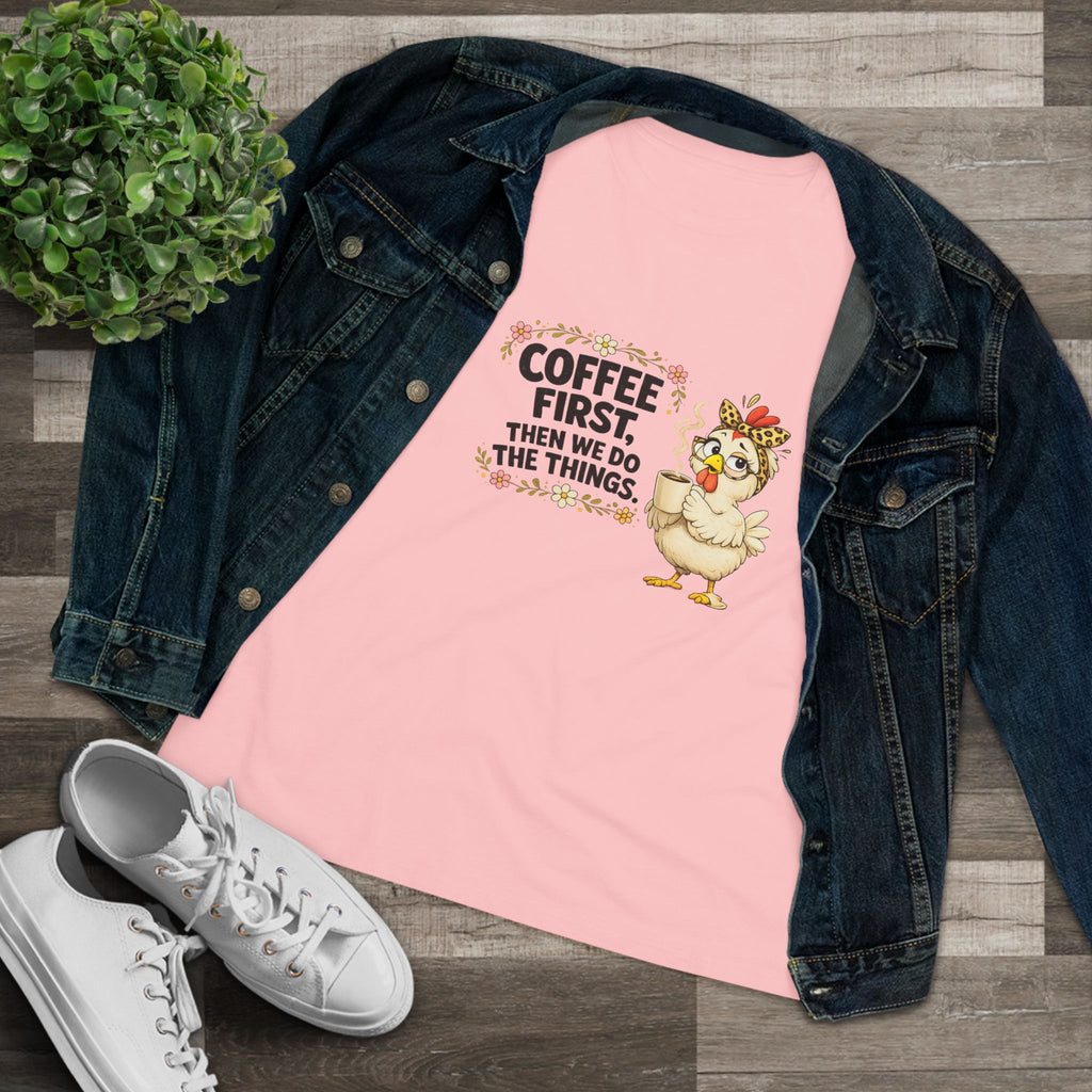 Coffee First, Then We Do Things - Women's Cotton Tee