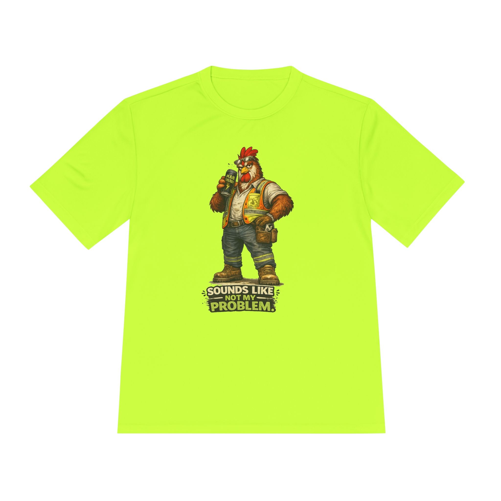 Sounds Like Not My Problem — Rooster Moisture Wicking Tee