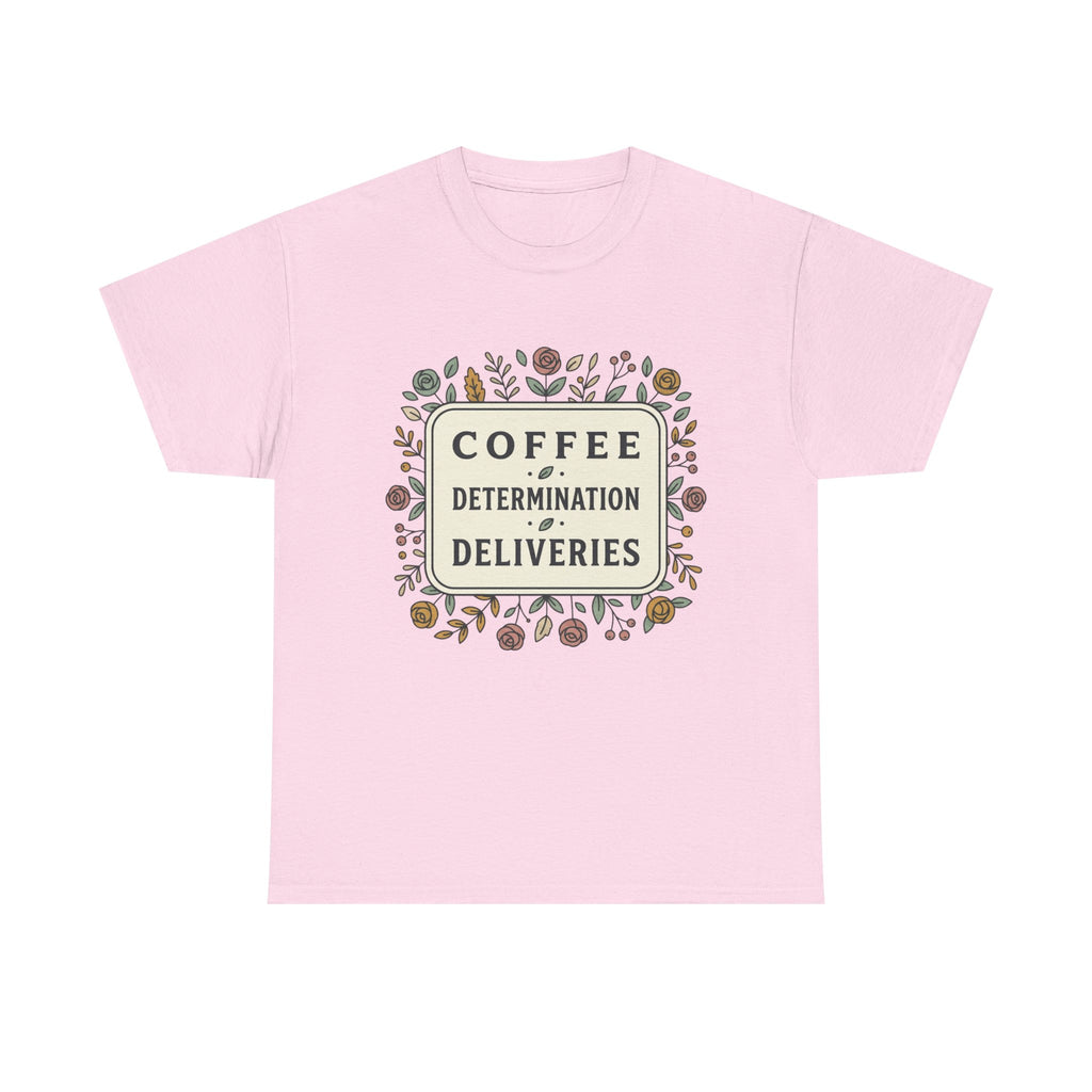 Coffee, Determination, Deliveries Unisex Heavy Cotton Tee