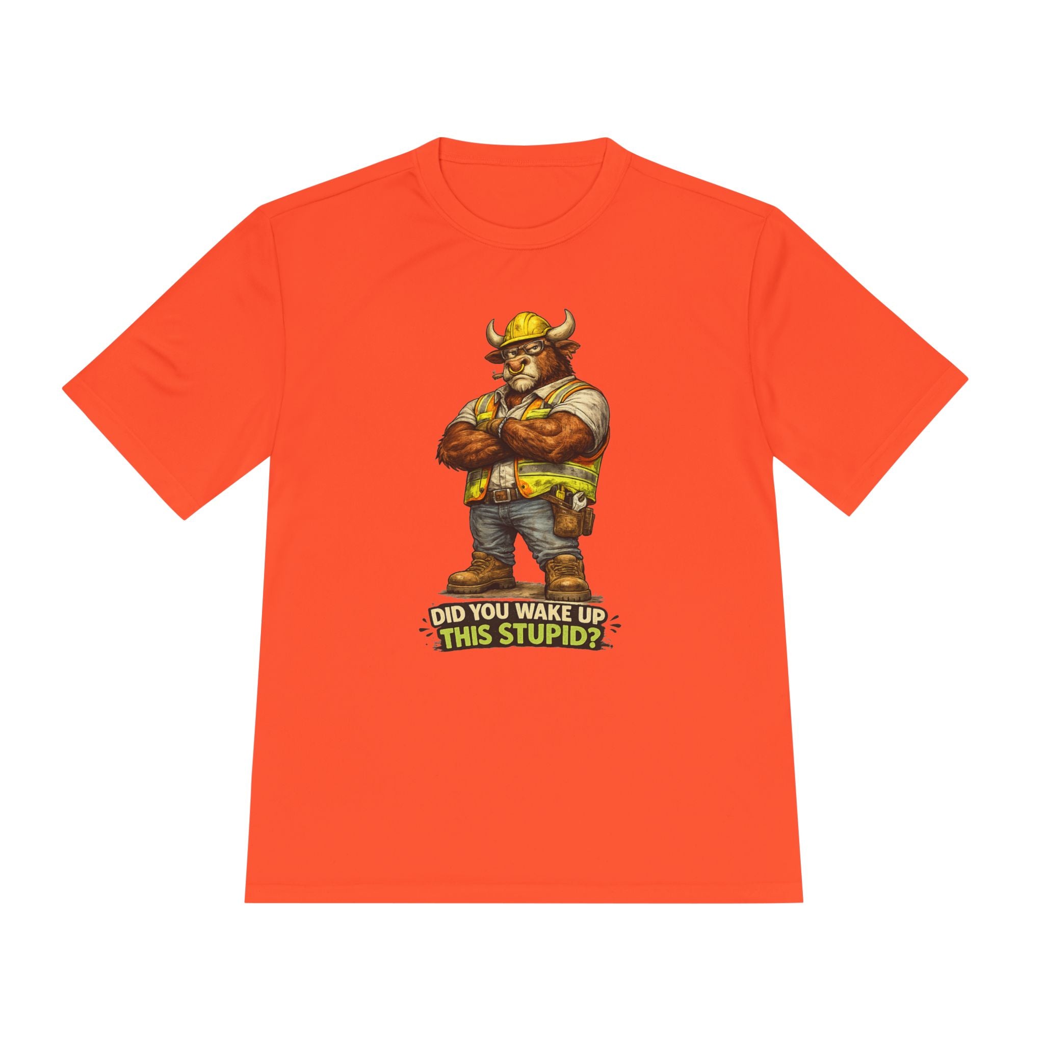 Did You Wake Up This Stupid? — Grumpy Bull Moisture Wicking Tee