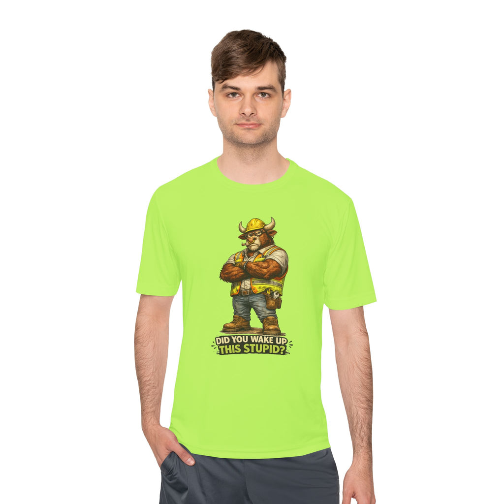 Did You Wake Up This Stupid? — Grumpy Bull Moisture Wicking Tee
