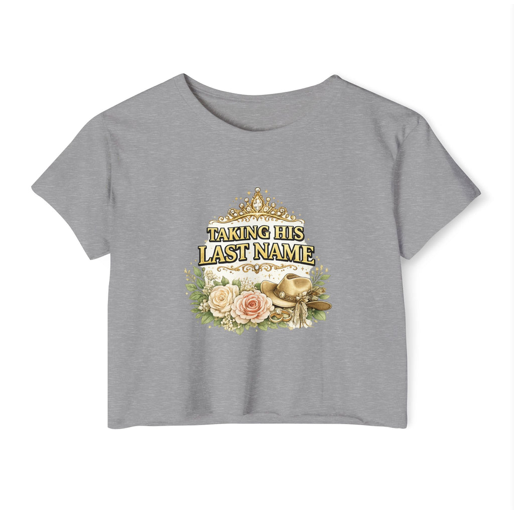 Taking His Last Name Crop Top - Bridal Bachelorette Festival Tee