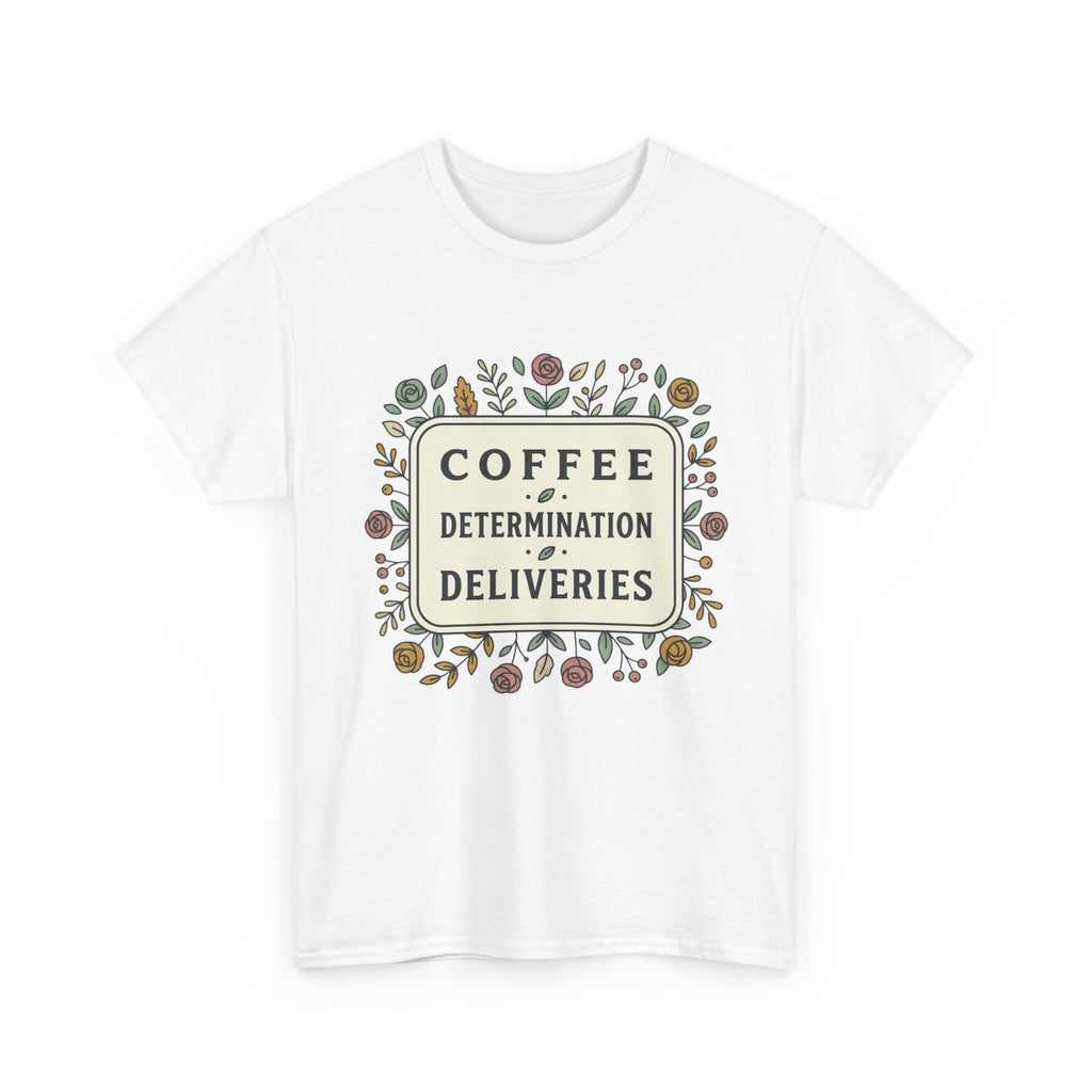 Coffee, Determination, Deliveries Unisex Heavy Cotton Tee