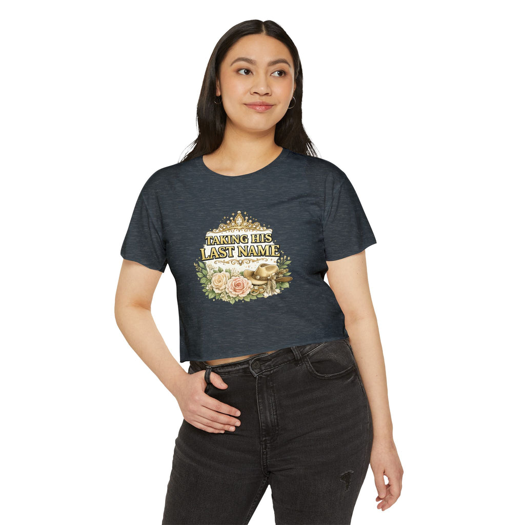 Taking His Last Name Crop Top - Bridal Bachelorette Festival Tee