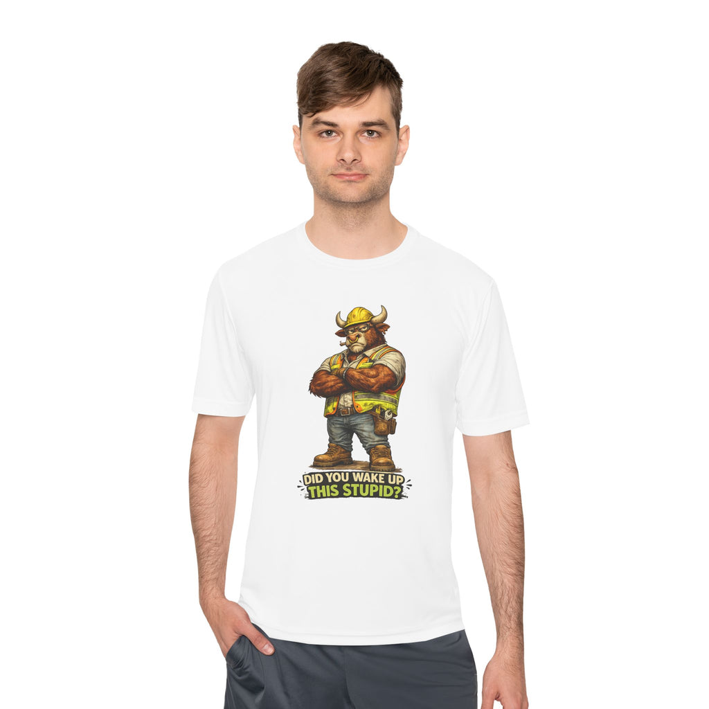 Did You Wake Up This Stupid? — Grumpy Bull Moisture Wicking Tee