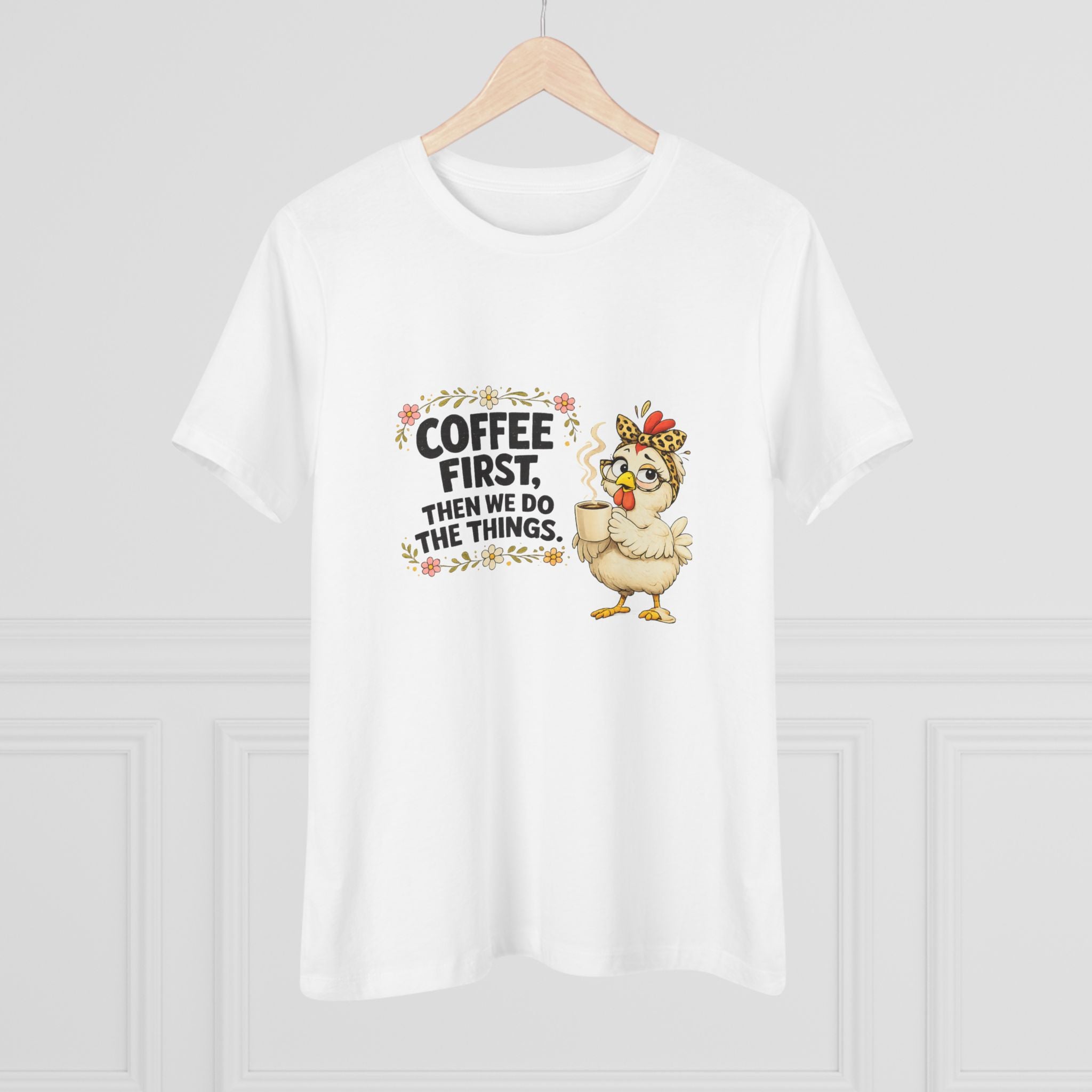 Coffee First, Then We Do Things - Women's Cotton Tee