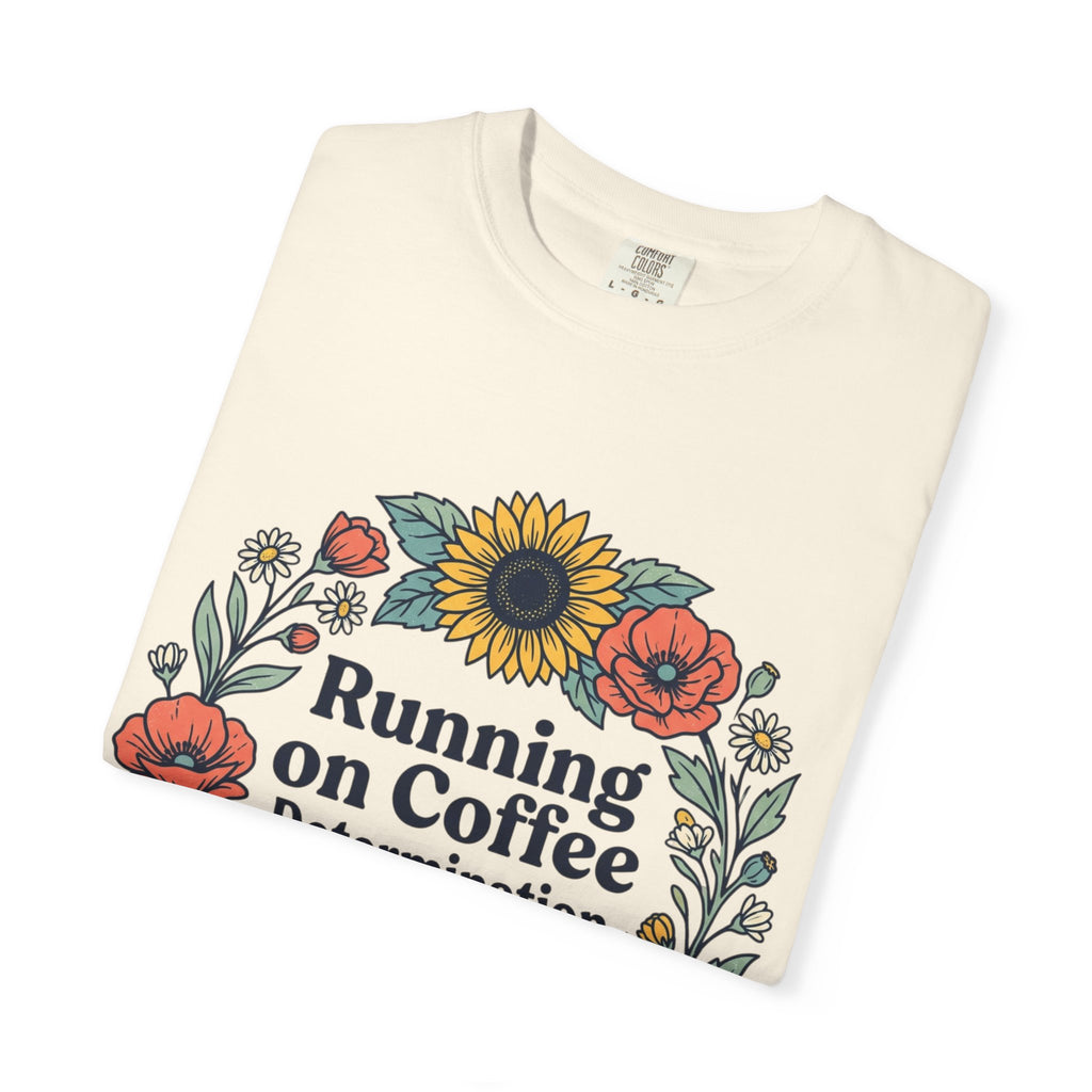 Running on Coffee Floral T-Shirt — Determination & Delivery Orders Tee