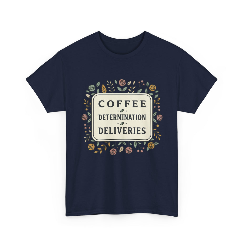 Coffee, Determination, Deliveries Unisex Heavy Cotton Tee