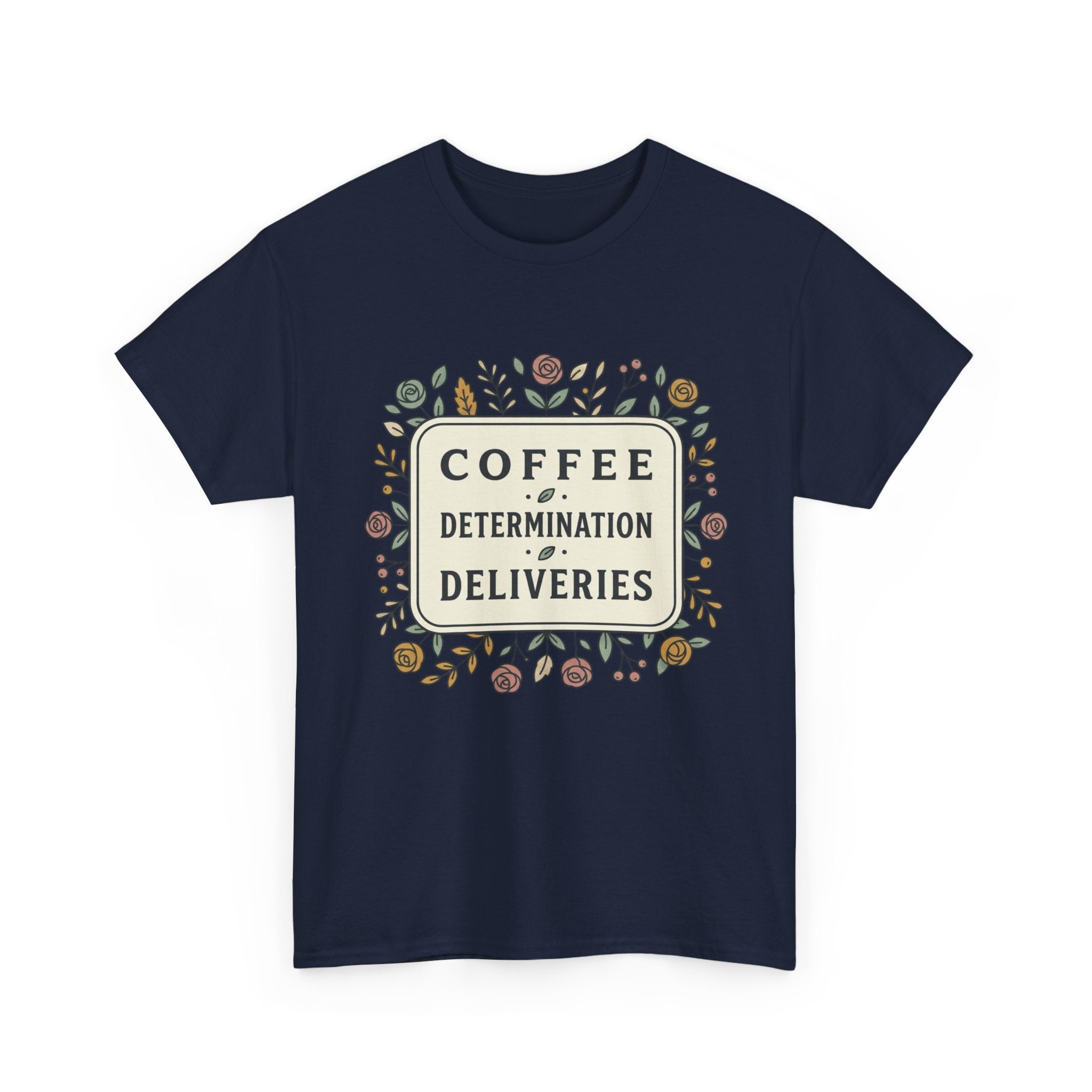 Coffee, Determination, Deliveries Unisex Heavy Cotton Tee