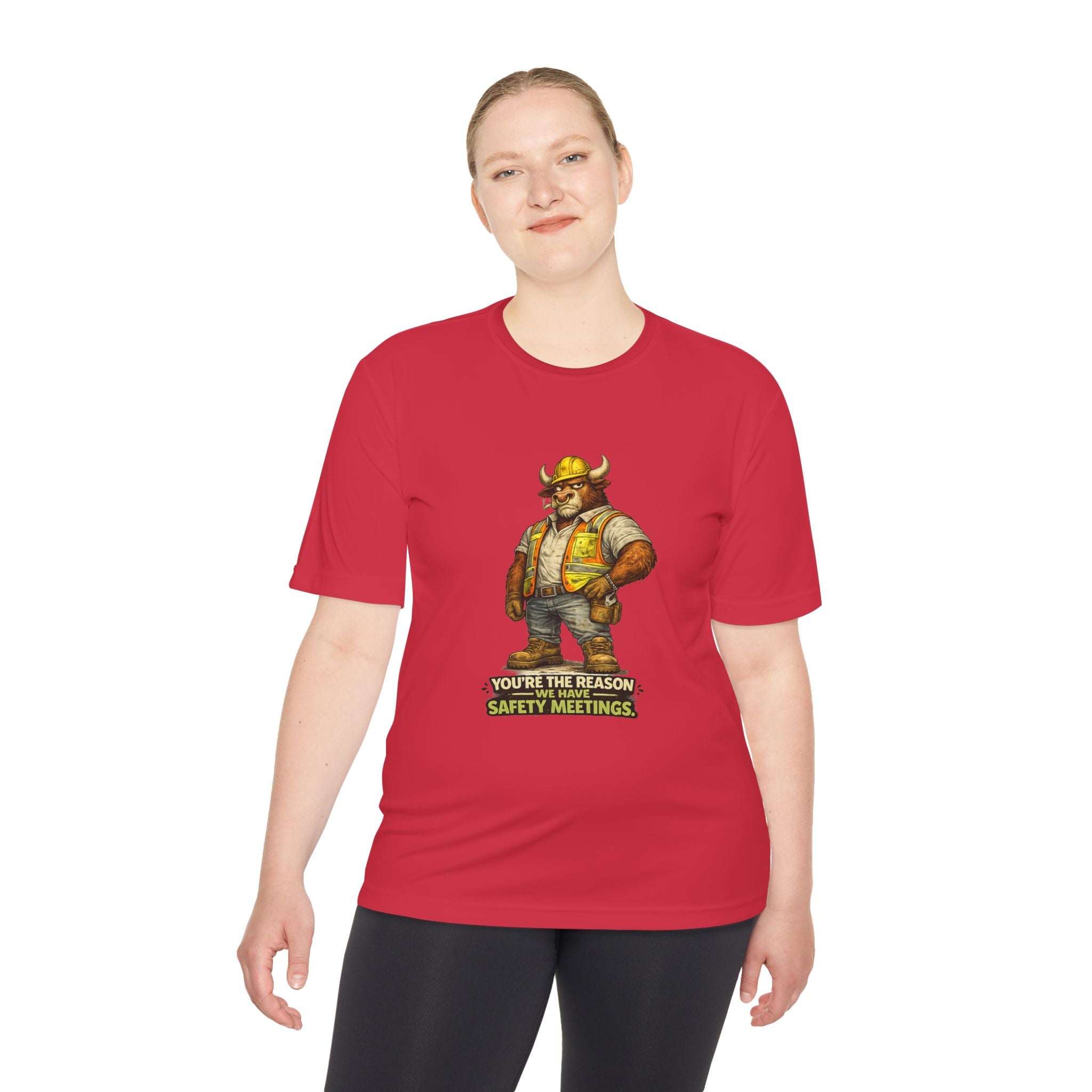 You're The Reason We Have Safety Meetings — Bull Moisture Wicking Tee