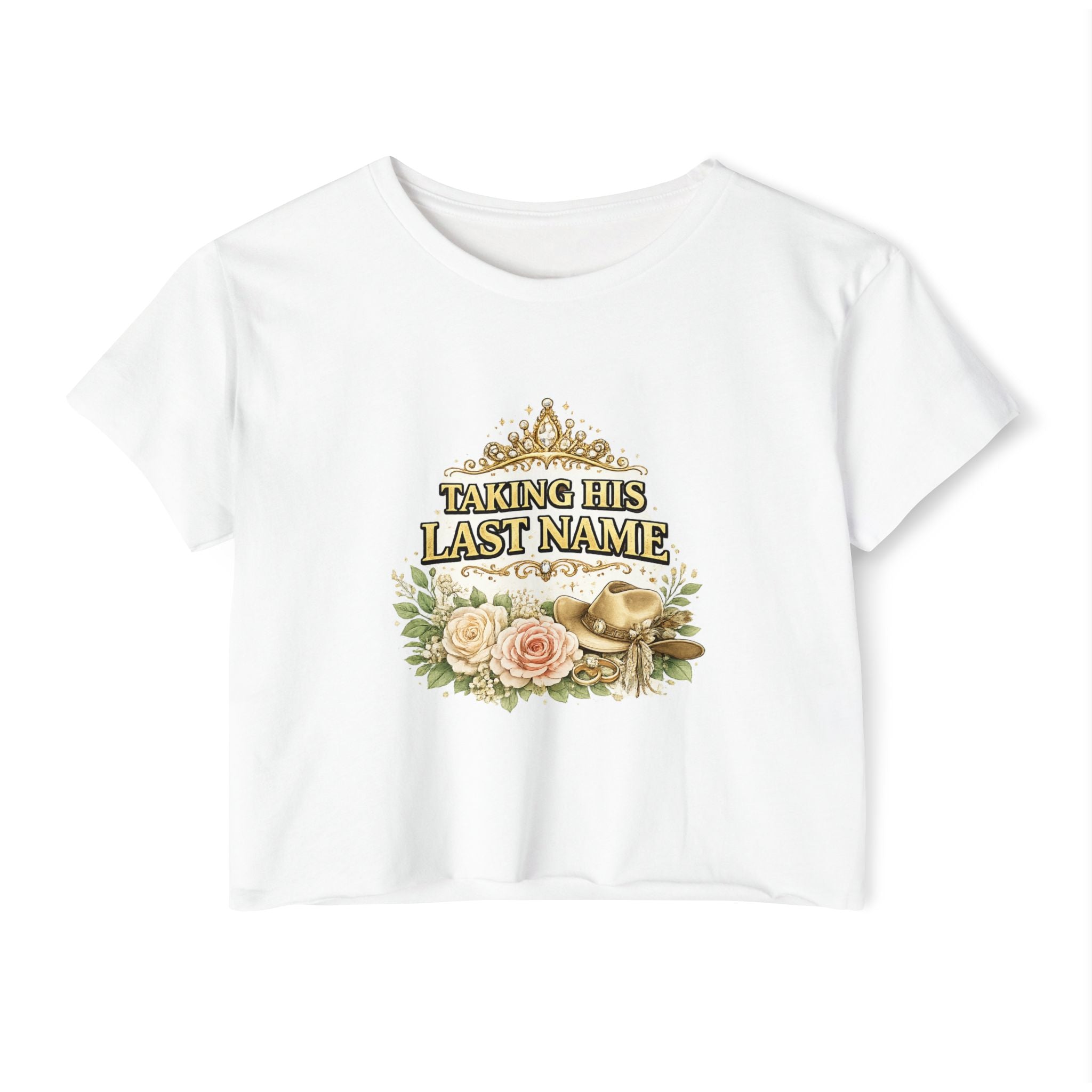 Taking His Last Name Crop Top - Bridal Bachelorette Festival Tee