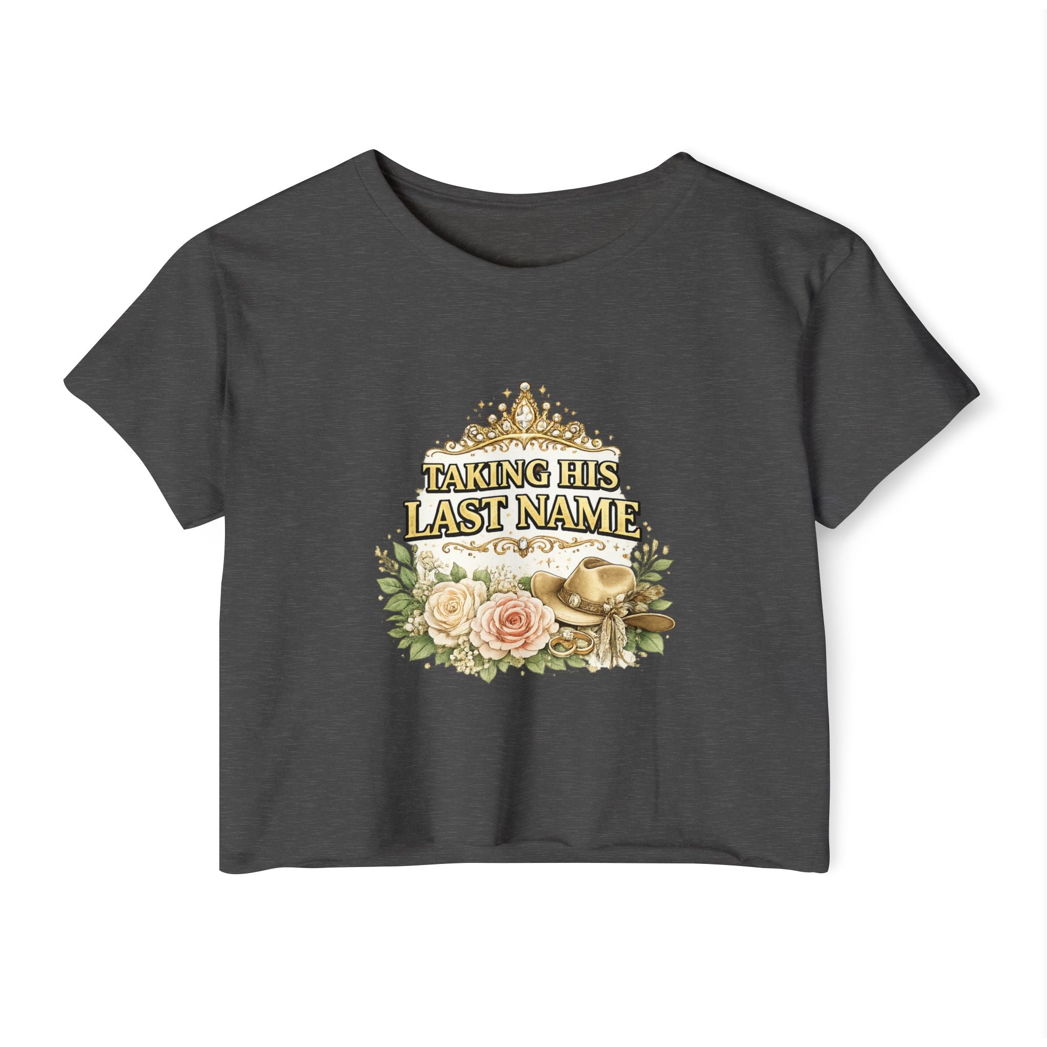 Taking His Last Name Crop Top - Bridal Bachelorette Festival Tee
