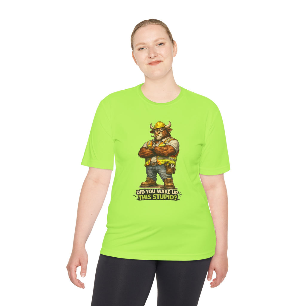 Did You Wake Up This Stupid? — Grumpy Bull Moisture Wicking Tee