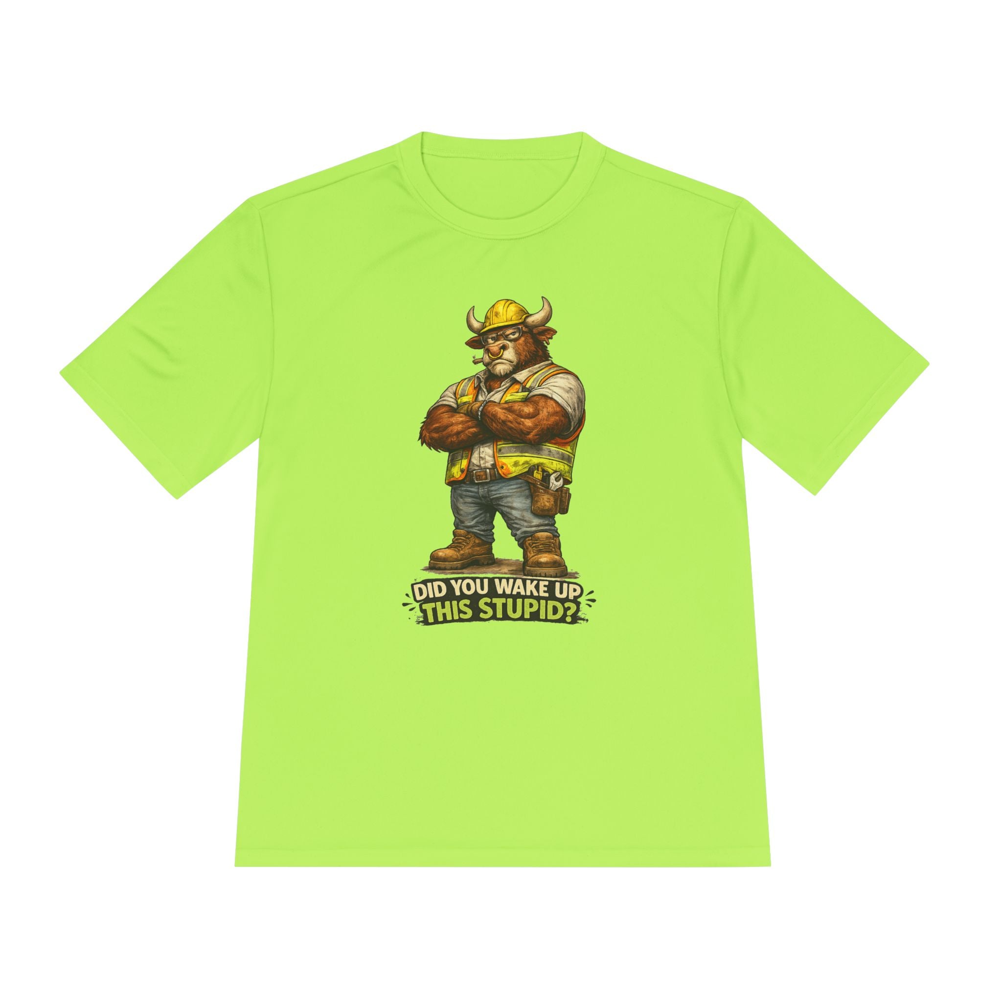 Did You Wake Up This Stupid? — Grumpy Bull Moisture Wicking Tee