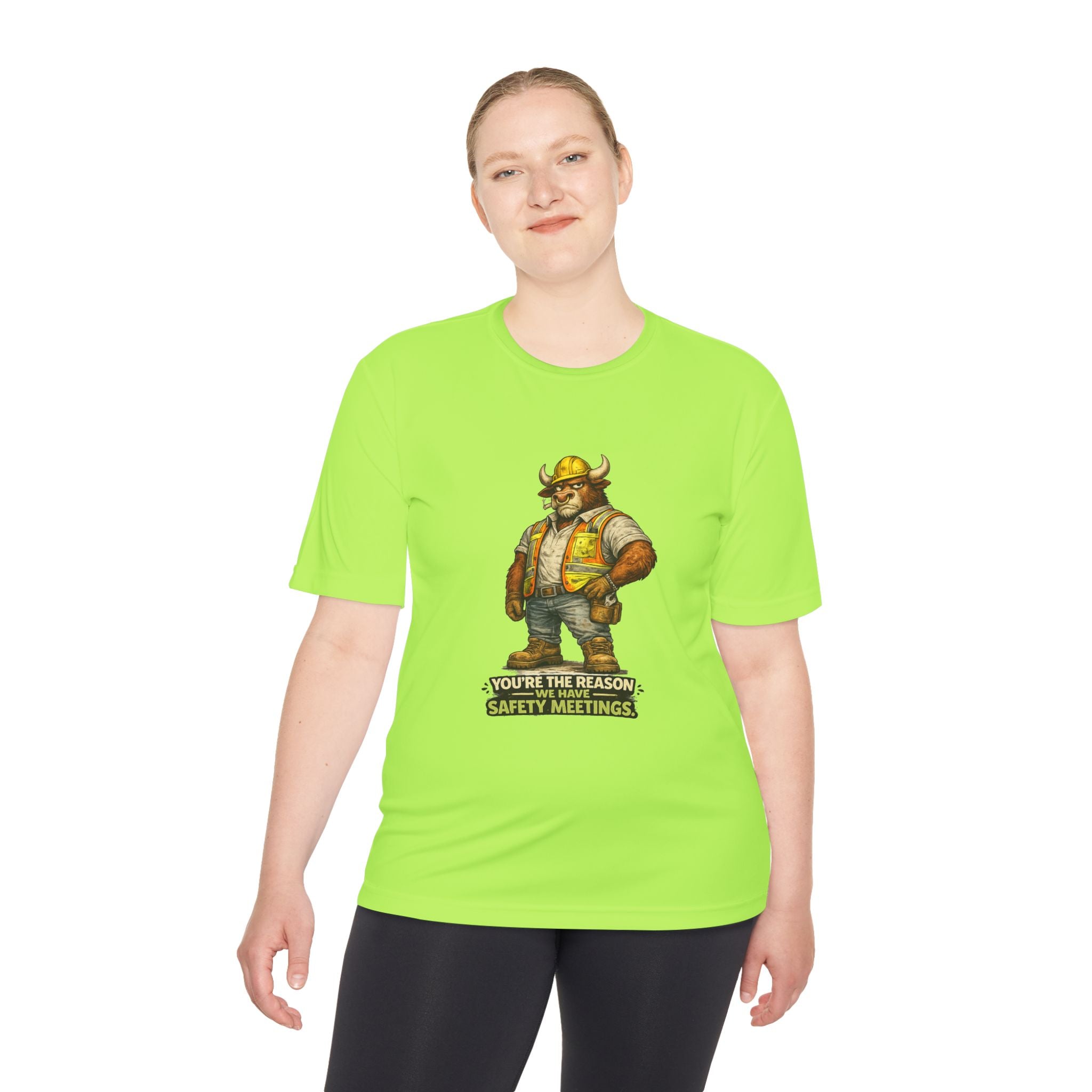 You're The Reason We Have Safety Meetings — Bull Moisture Wicking Tee