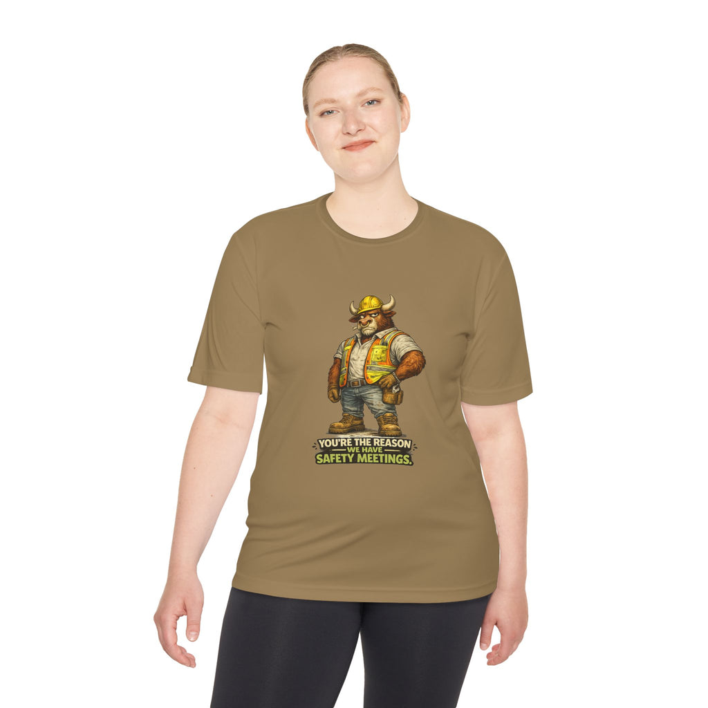 You're The Reason We Have Safety Meetings — Bull Moisture Wicking Tee