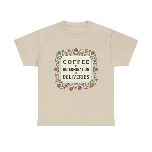 Coffee, Determination, Deliveries Unisex Heavy Cotton Tee
