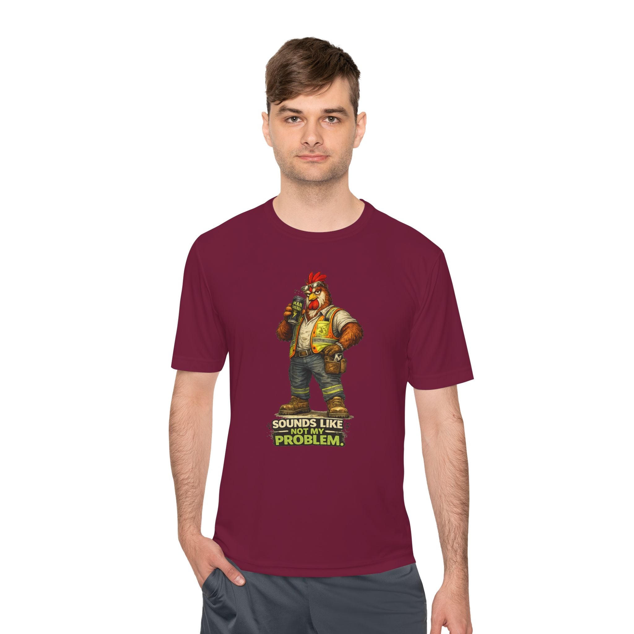 Sounds Like Not My Problem — Rooster Moisture Wicking Tee