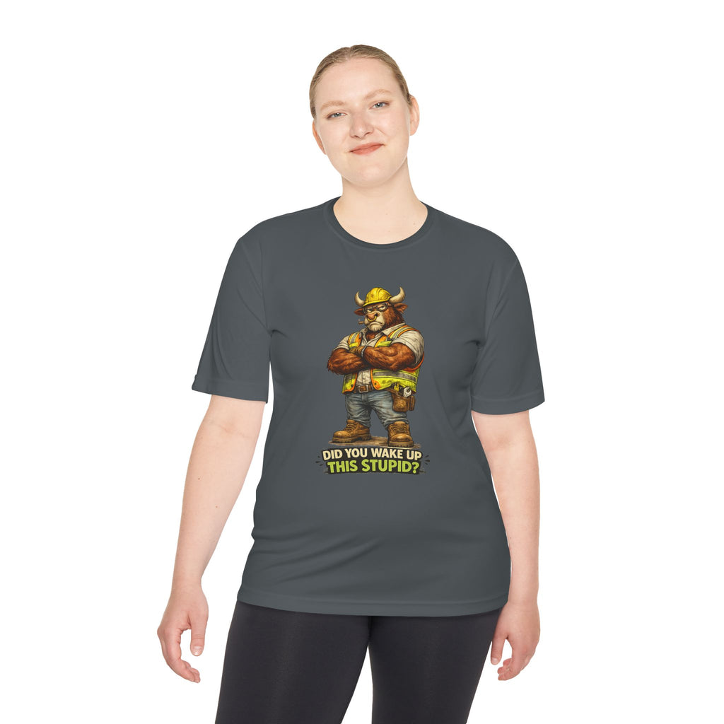 Did You Wake Up This Stupid? — Grumpy Bull Moisture Wicking Tee