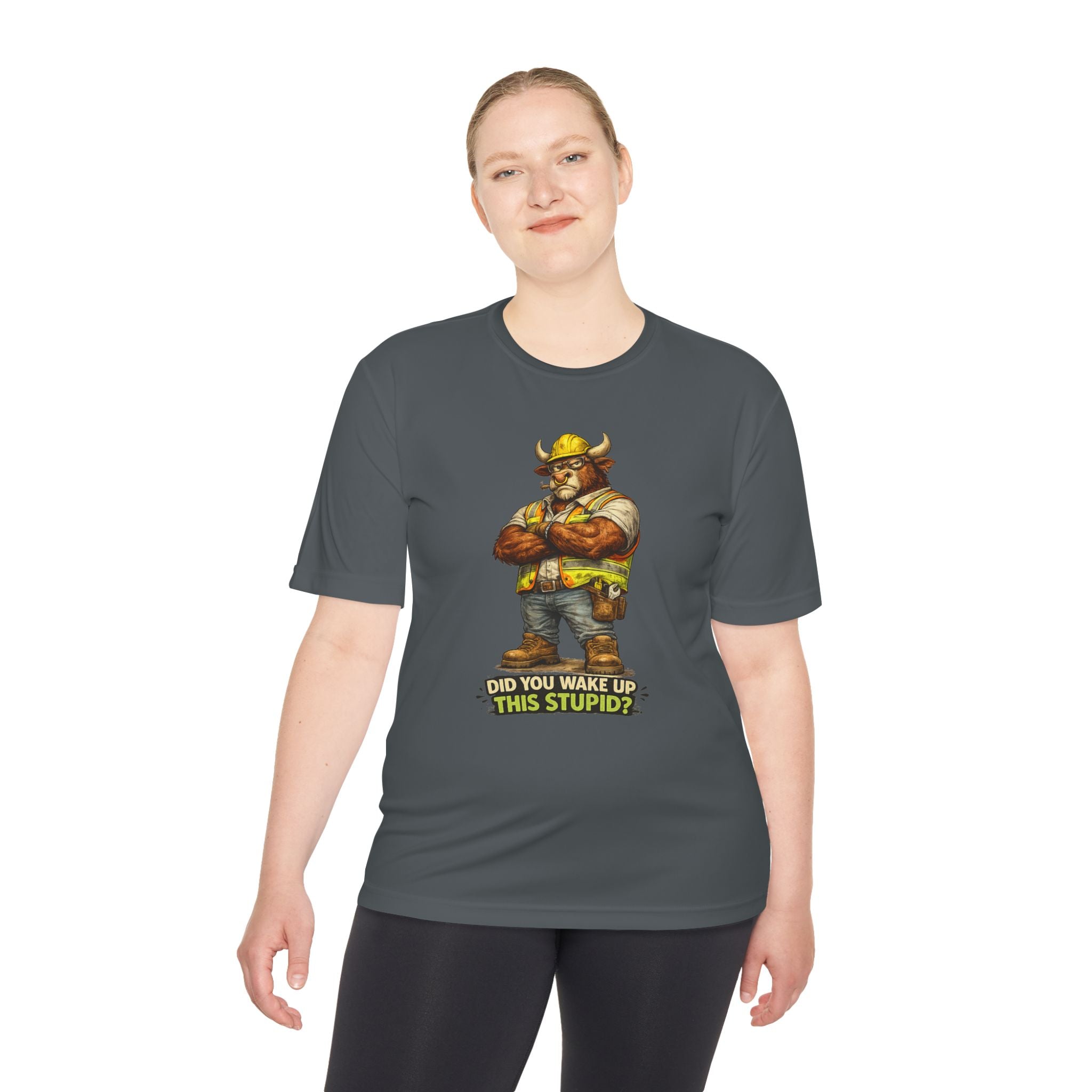 Did You Wake Up This Stupid? — Grumpy Bull Moisture Wicking Tee