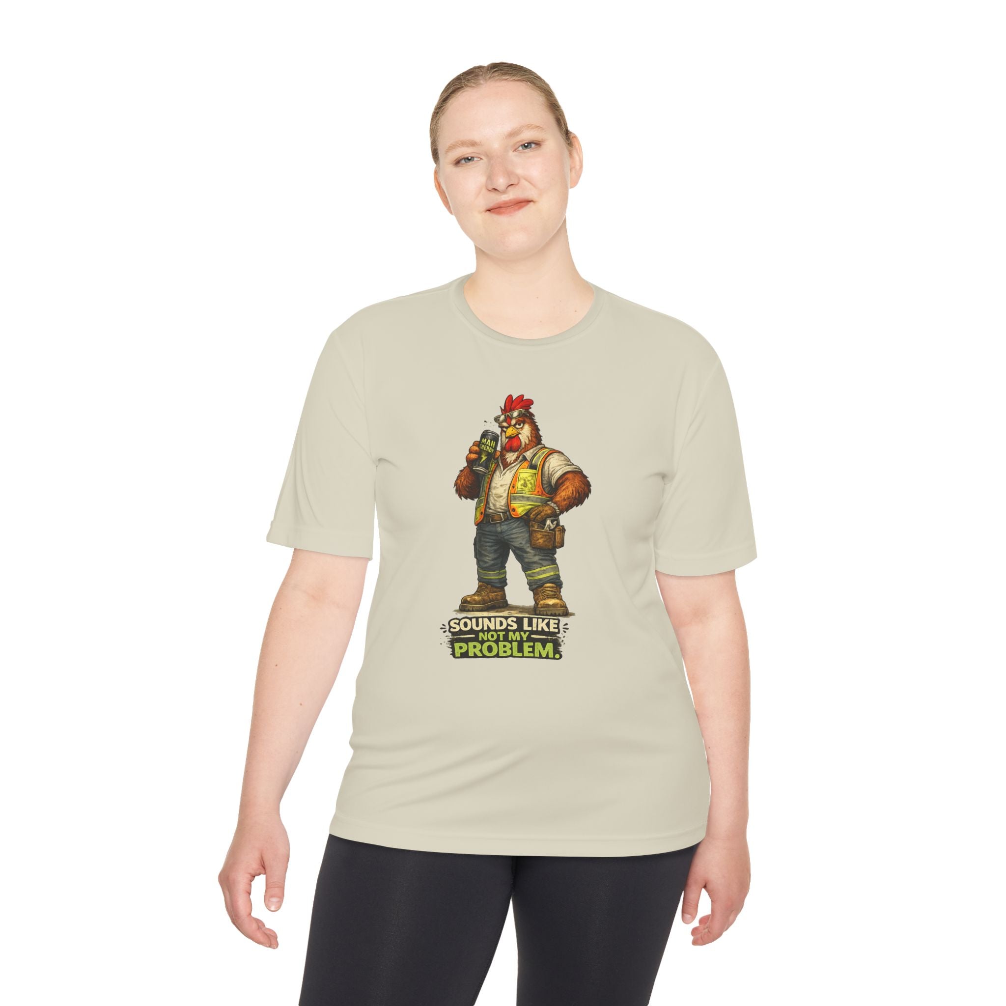 Sounds Like Not My Problem — Rooster Moisture Wicking Tee