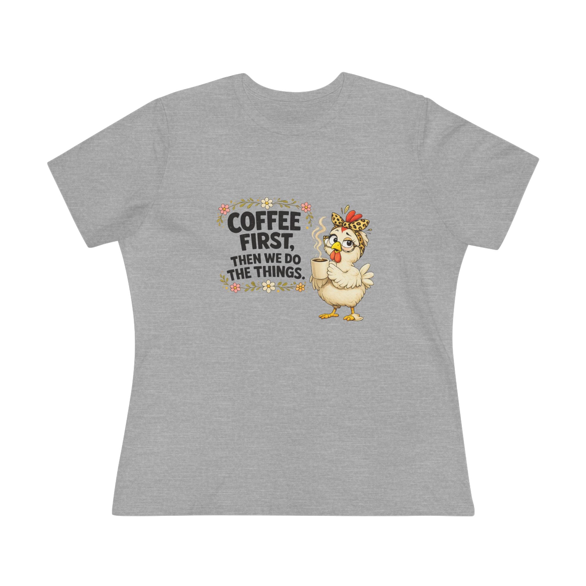 Coffee First, Then We Do Things - Women's Cotton Tee