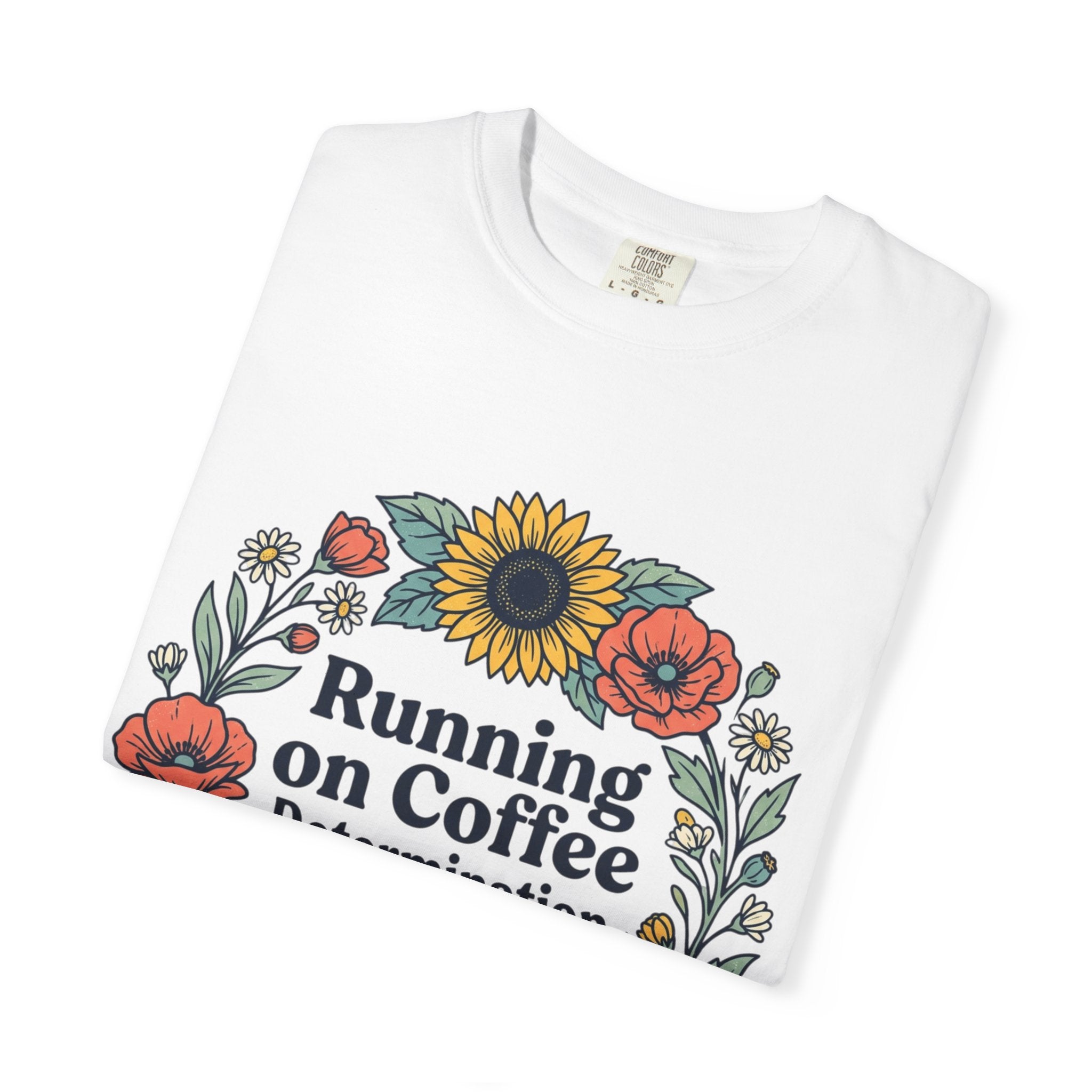 Running on Coffee Floral T-Shirt — Determination & Delivery Orders Tee