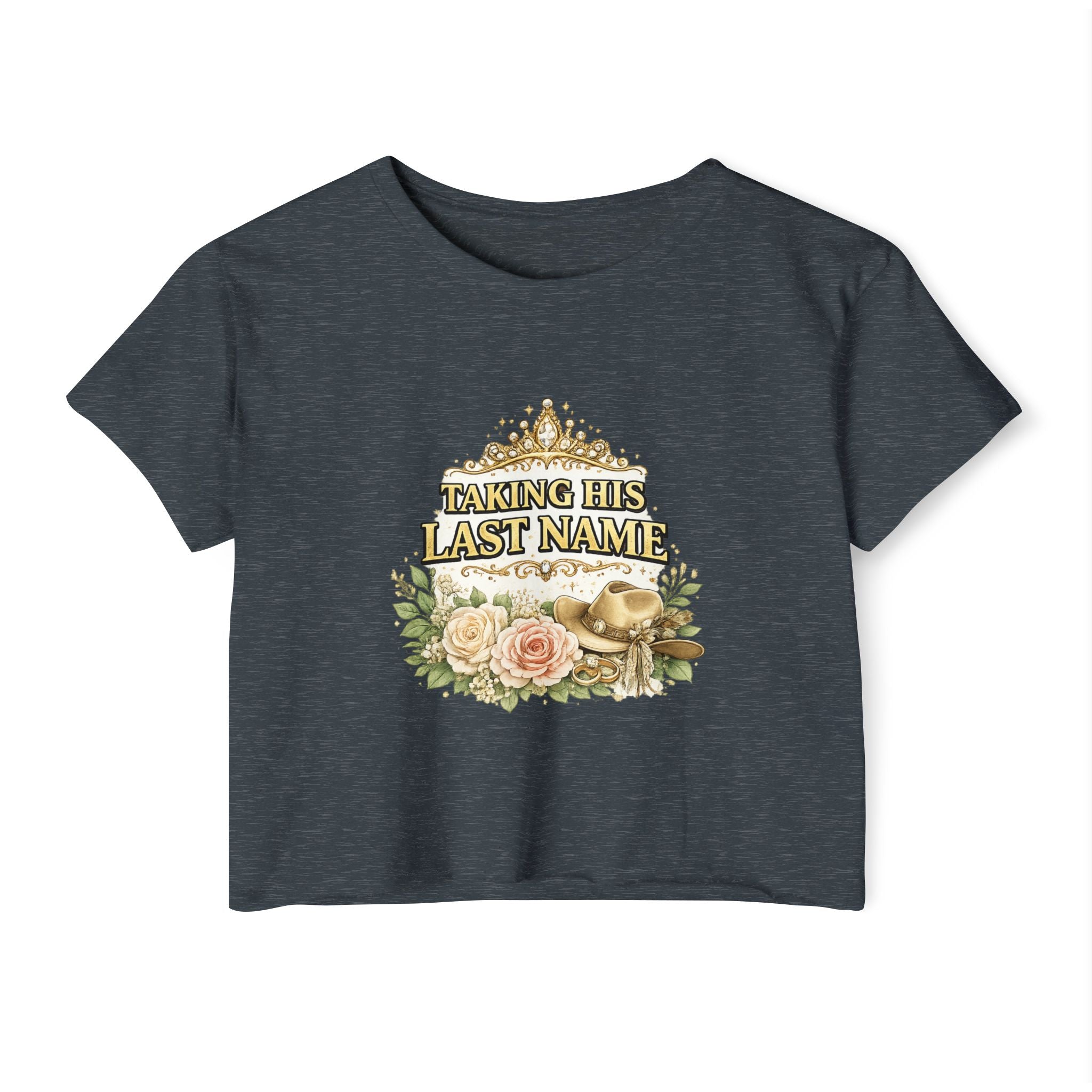 Taking His Last Name Crop Top - Bridal Bachelorette Festival Tee