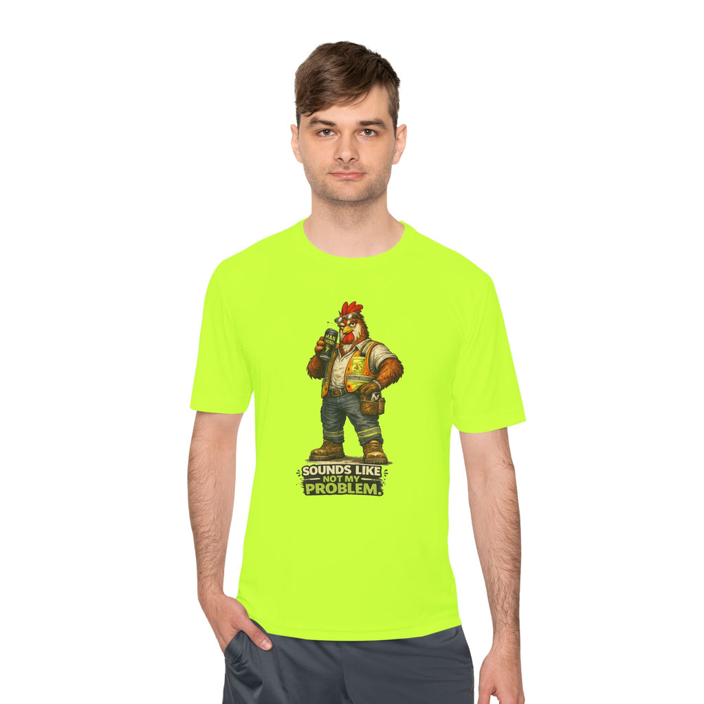 Sounds Like Not My Problem — Rooster Moisture Wicking Tee