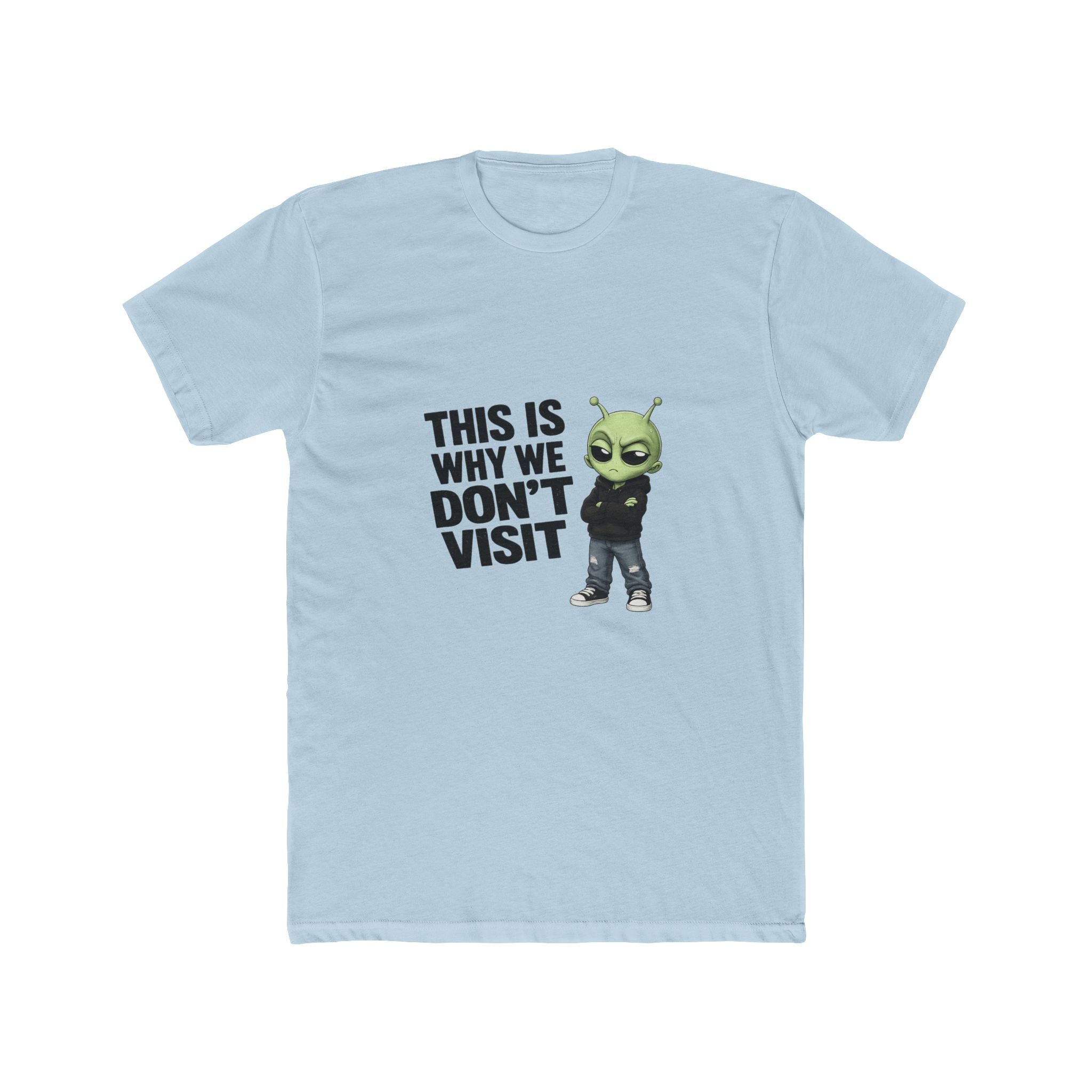 This is why we dont visit Unisex Cotton Crew Tee