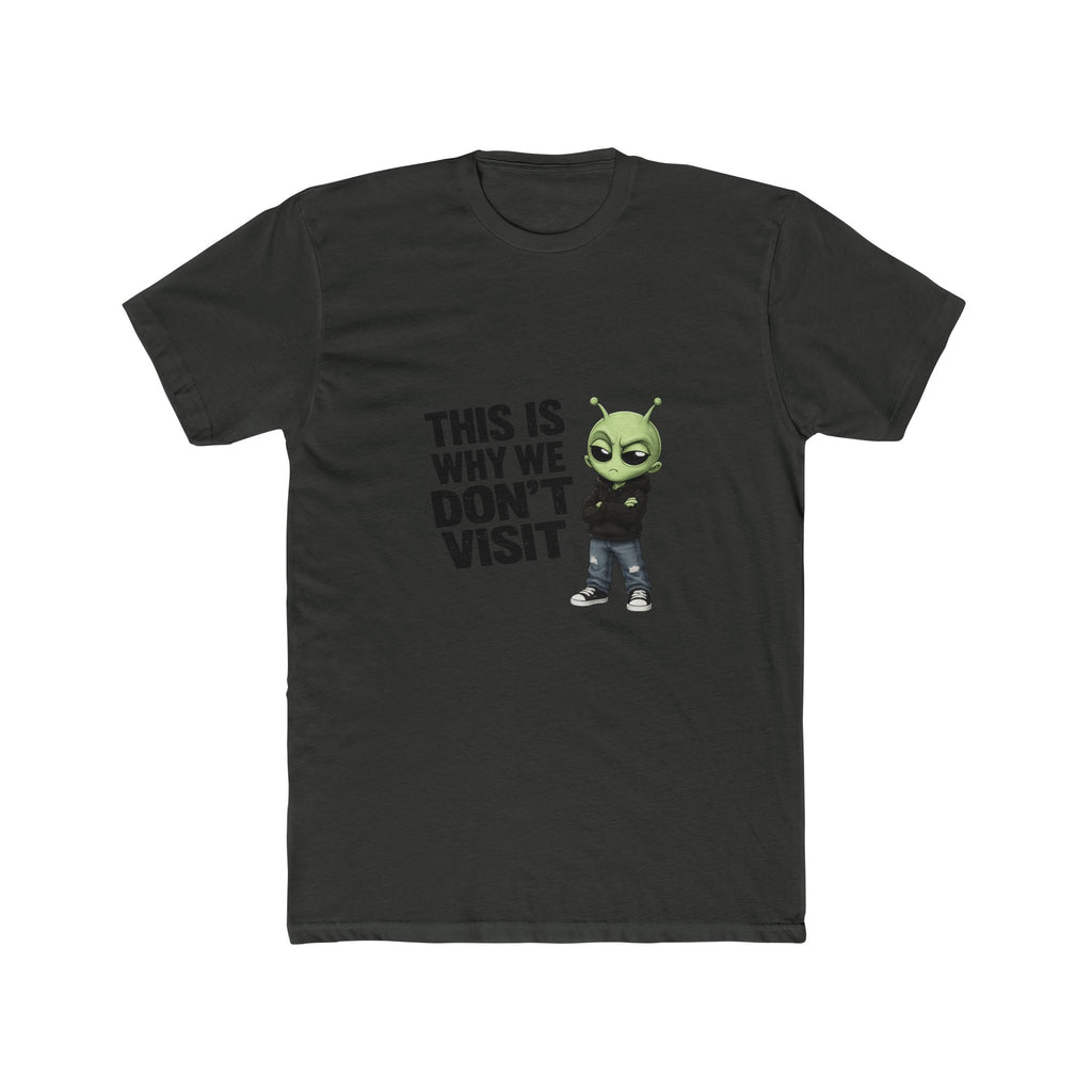 This is why we dont visit Unisex Cotton Crew Tee