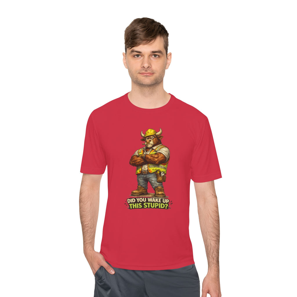 Did You Wake Up This Stupid? — Grumpy Bull Moisture Wicking Tee