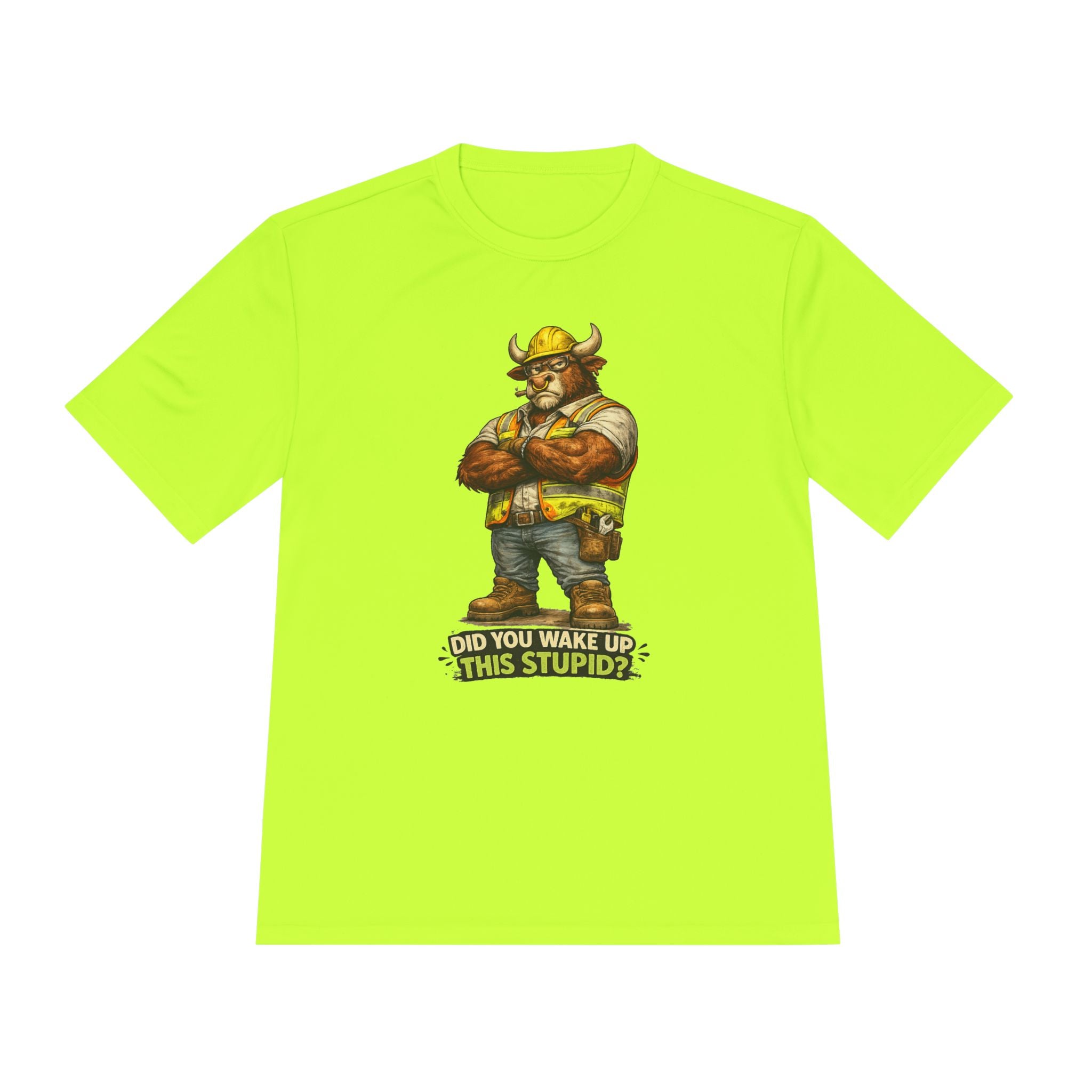 Did You Wake Up This Stupid? — Grumpy Bull Moisture Wicking Tee