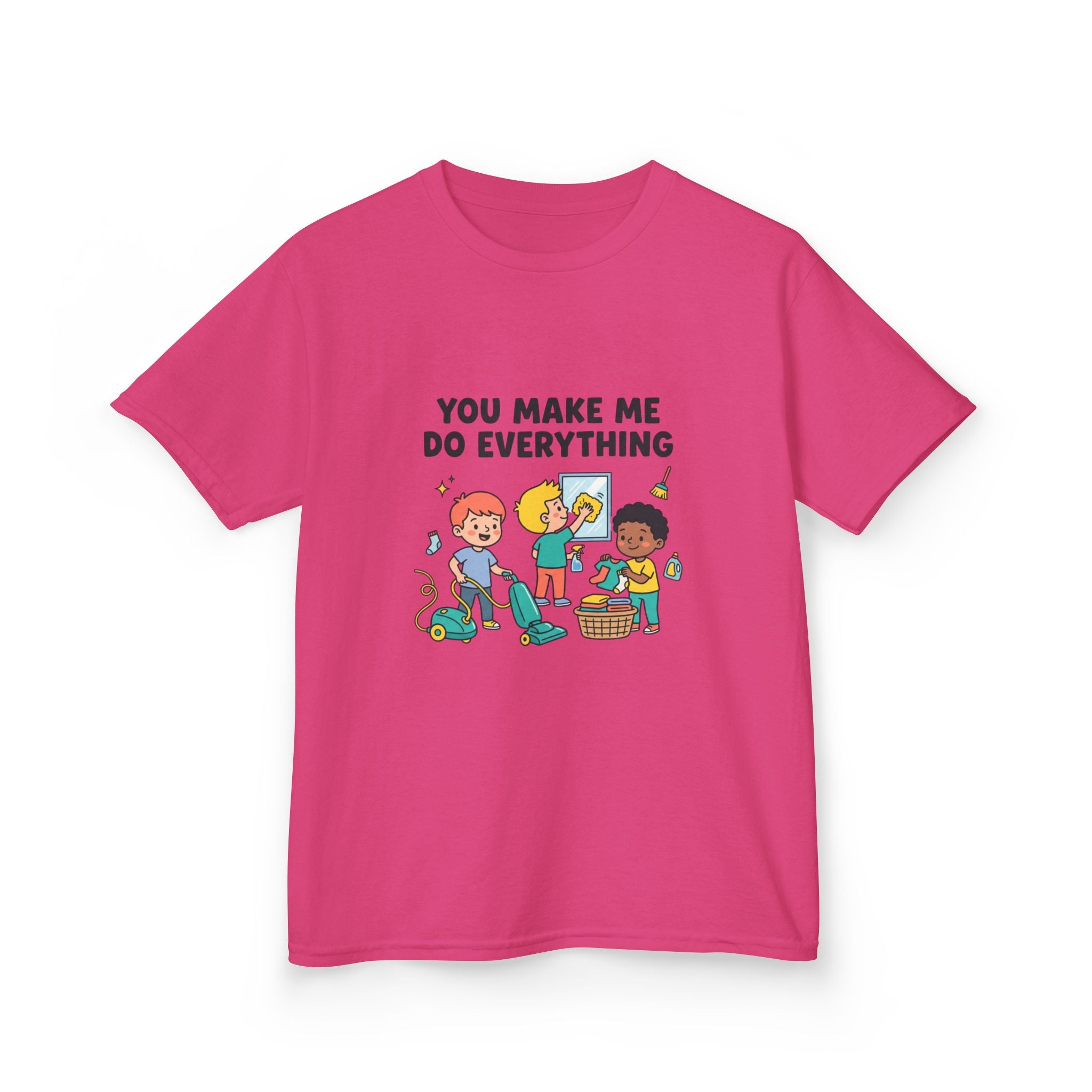 You Make Me Do Everything — Funny Kids Chore Tee